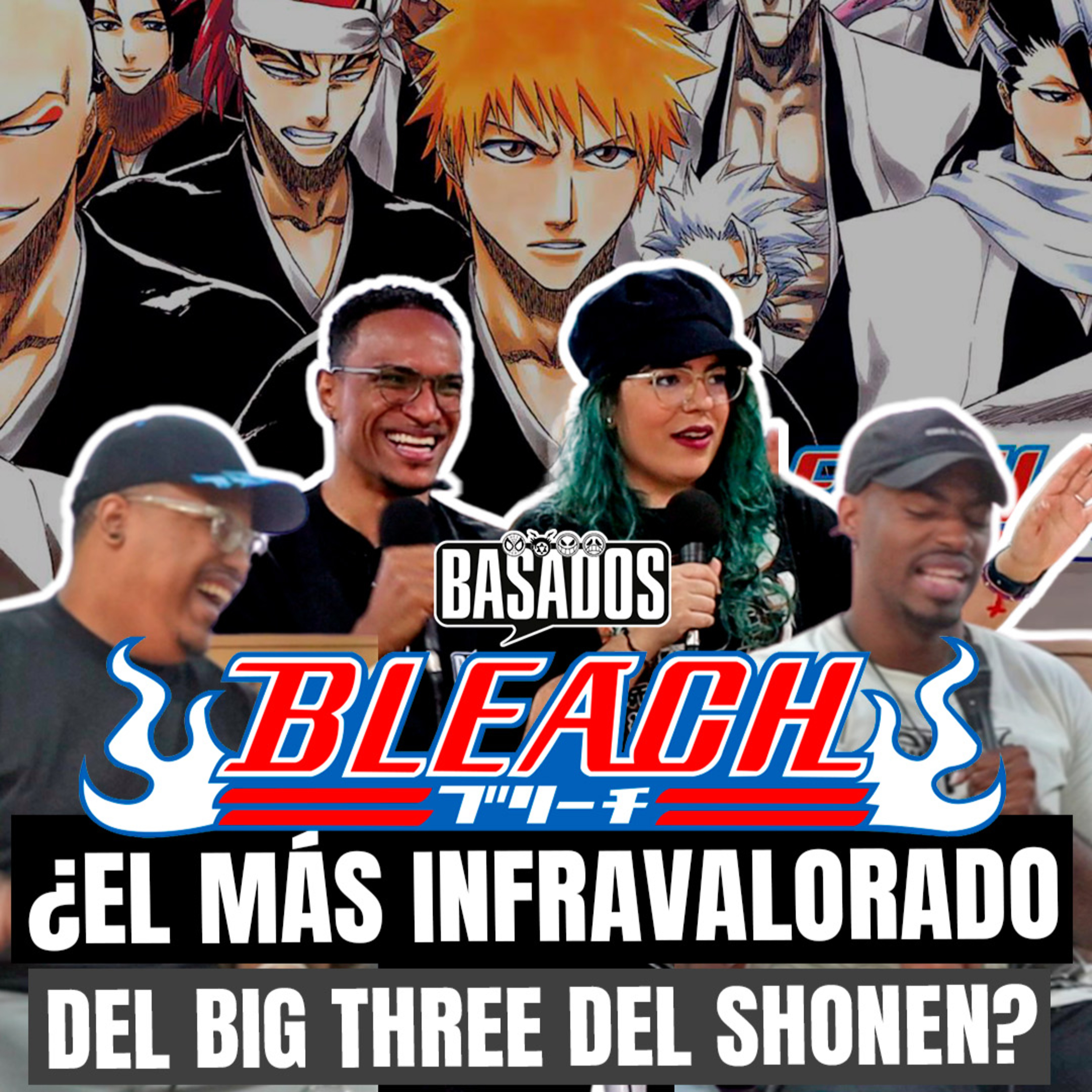 BLEACH: ¿El más INFLAVALORADO del Big Three del SHONEN? | BASADOS PODCAST EP. 28
