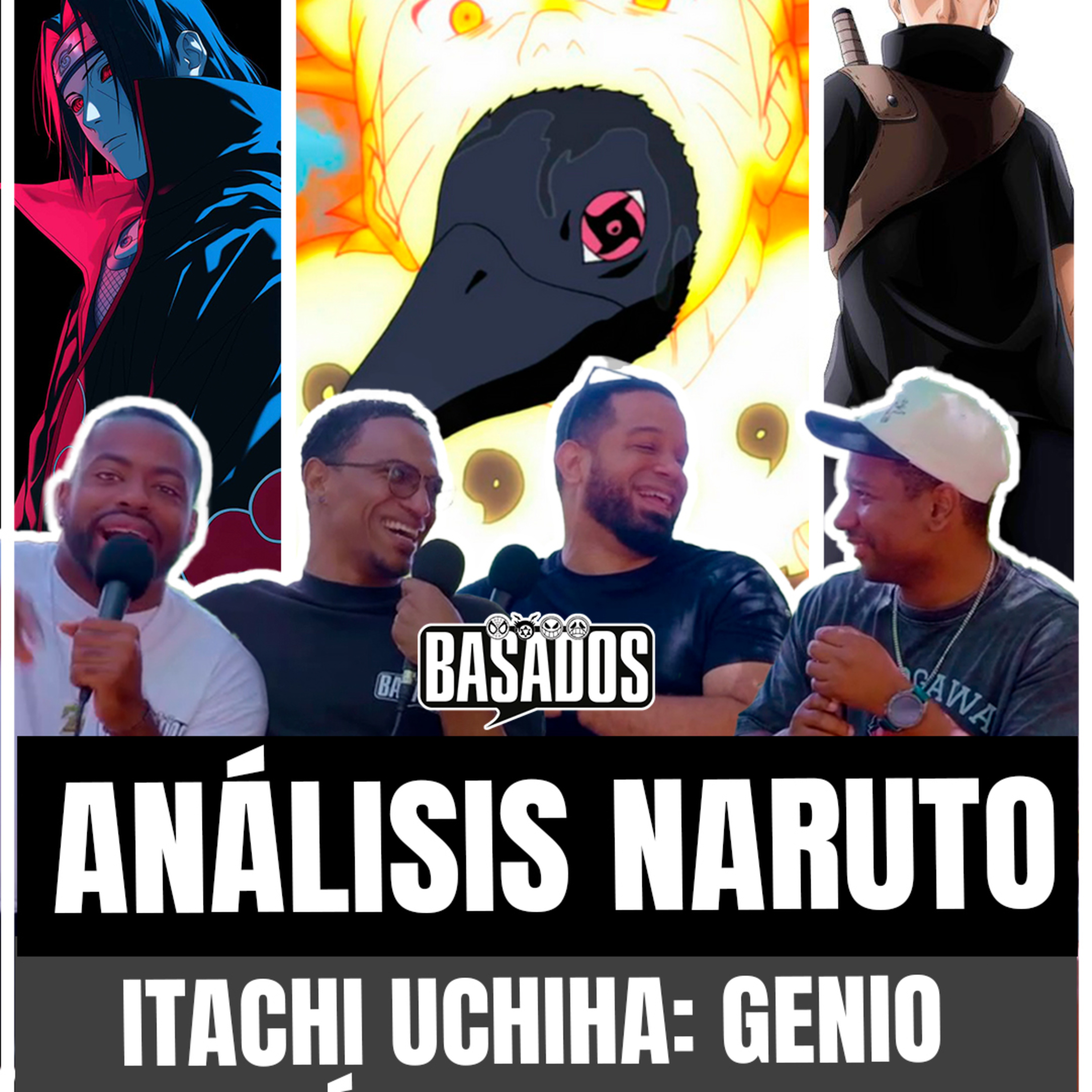 Itachi Uchiha: Genio Estratégico y Sacrificio | Análisis Naruto – Basados Podcast EP. 34