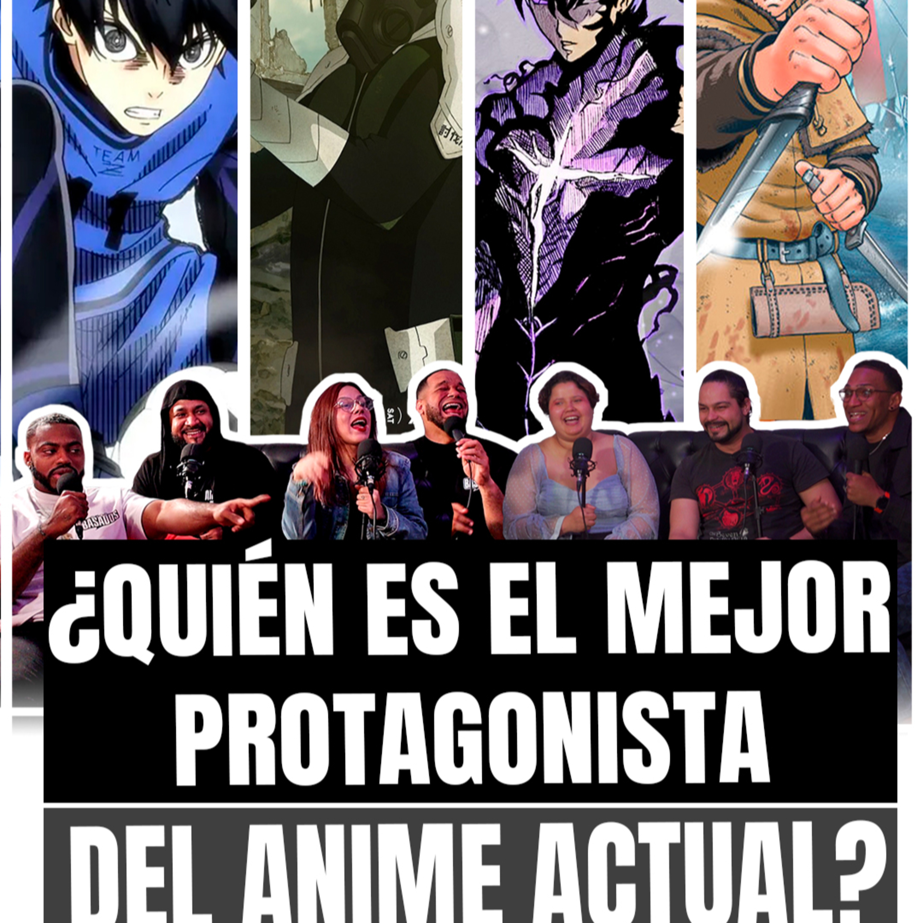 ¿QUIÉN ES EL MEJOR PROTAGONISTA DEL ANIME ACTUAL? ISAGI, EREN, THORFINN Y MÁS | BASADOS EP. 38