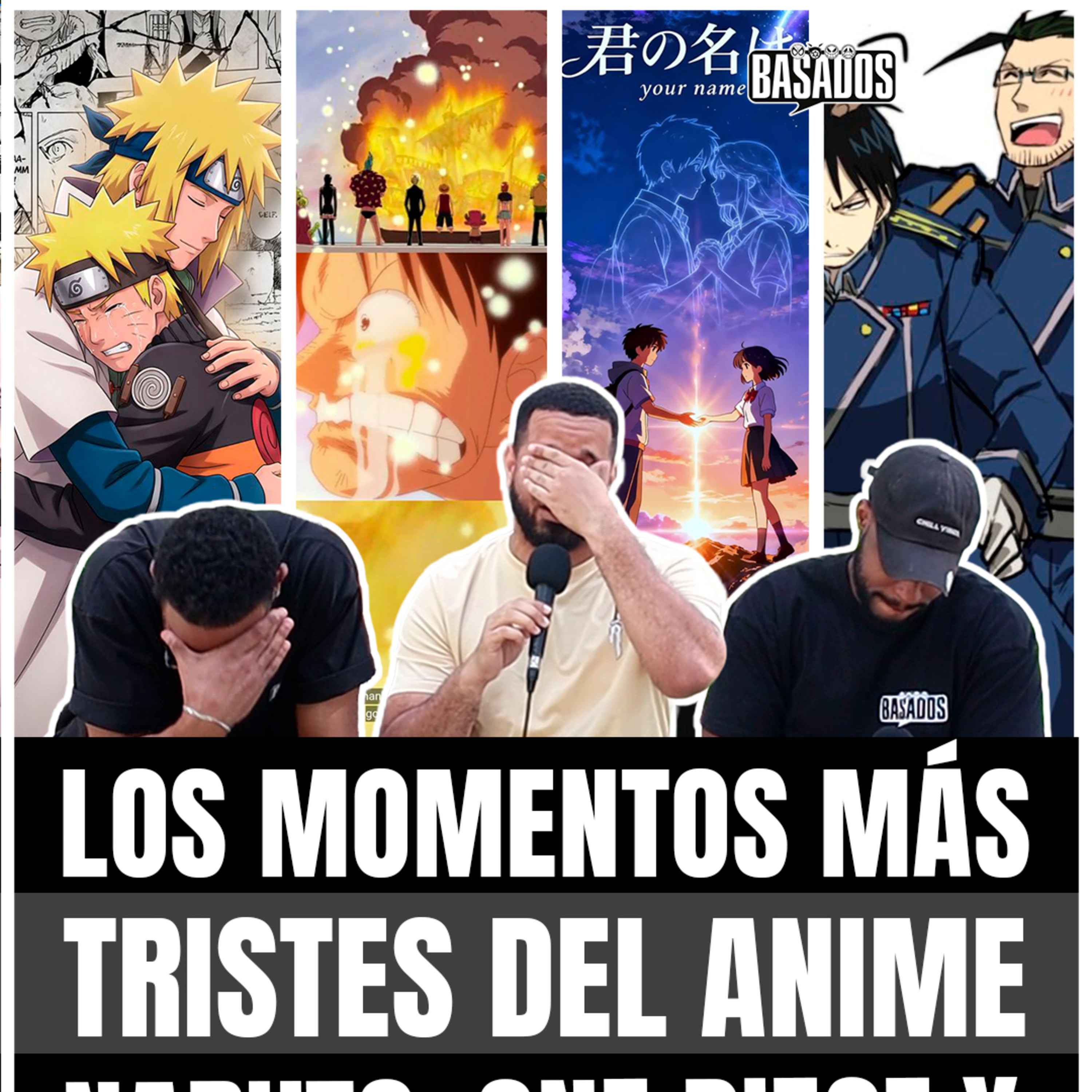 Los Momentos Más Tristes del Anime 😭 | Naruto, One Piece y Animes que te Marcan | Basados Podcast 59