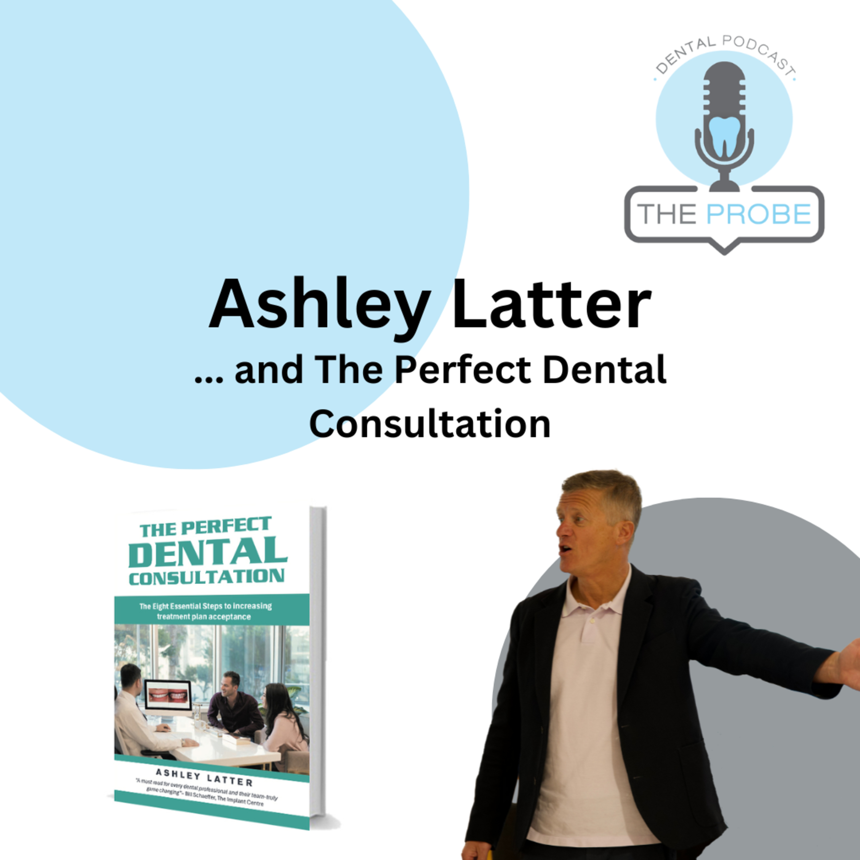 Ashley Latter and The Perfect Dental Consultation
