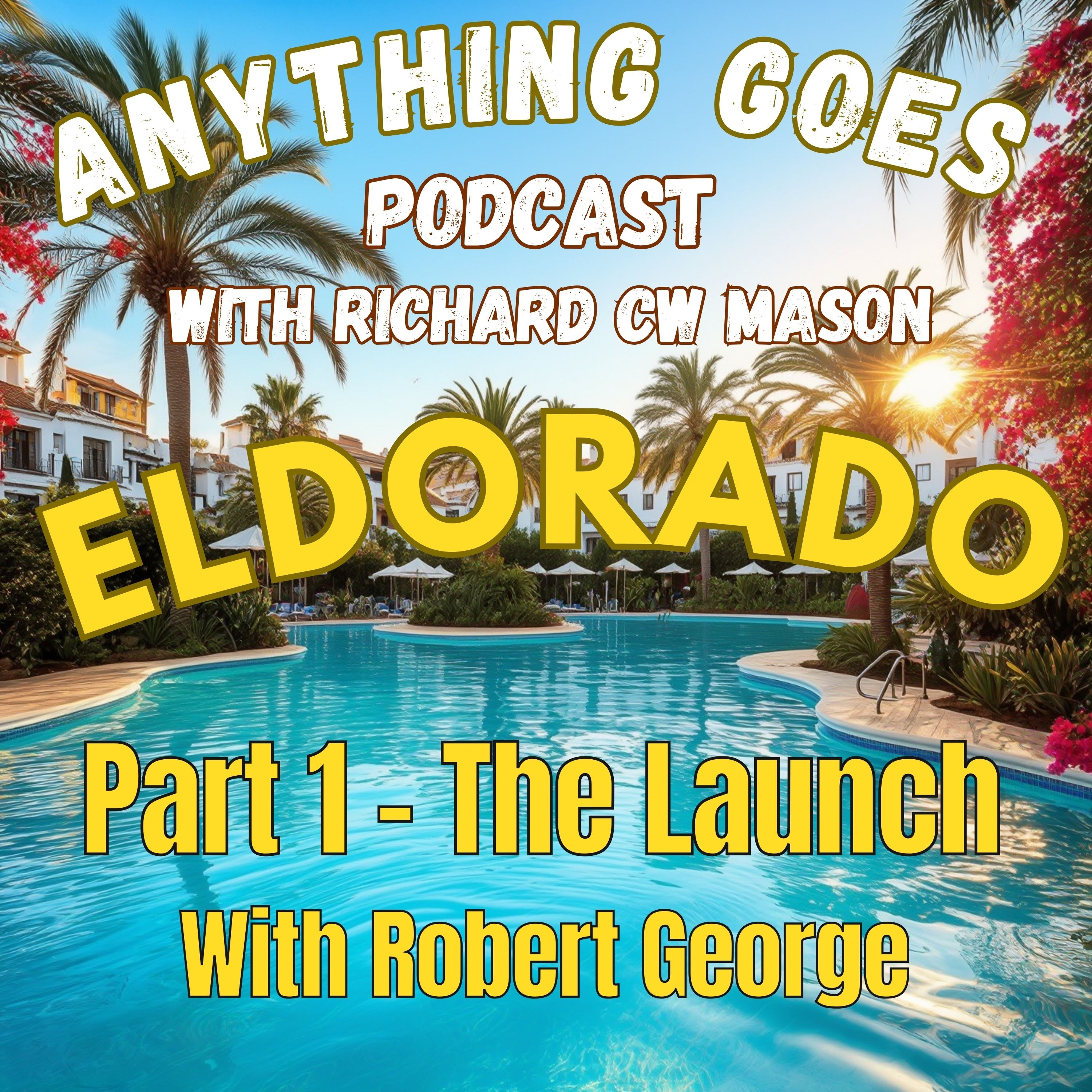 EP 18 - BBC Eldorado - The Launch - with Robert George episode artwork