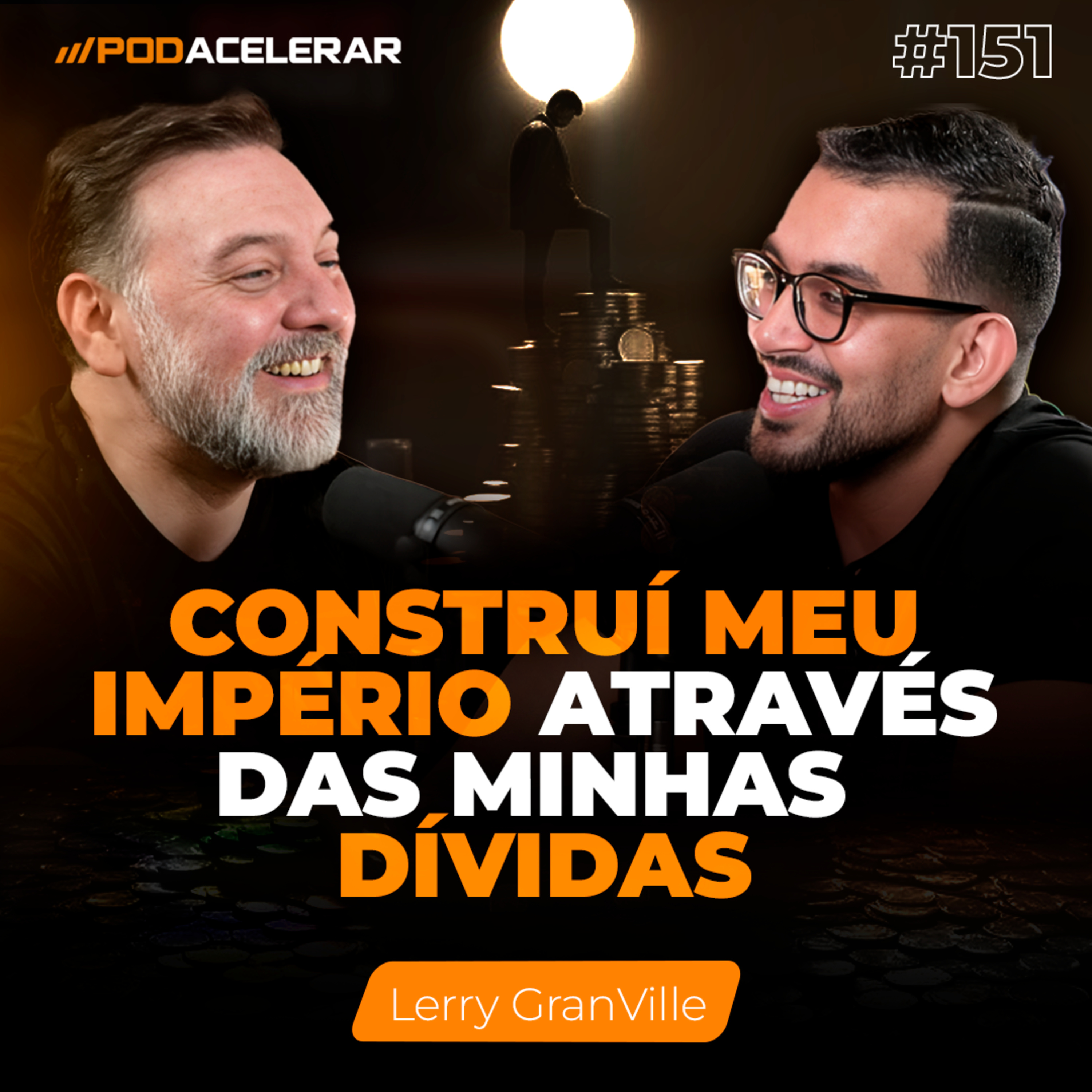 Desenvolva seus talentos e ganhe dinheiro com isso! | Lerry Granville - PodAcelerar #151