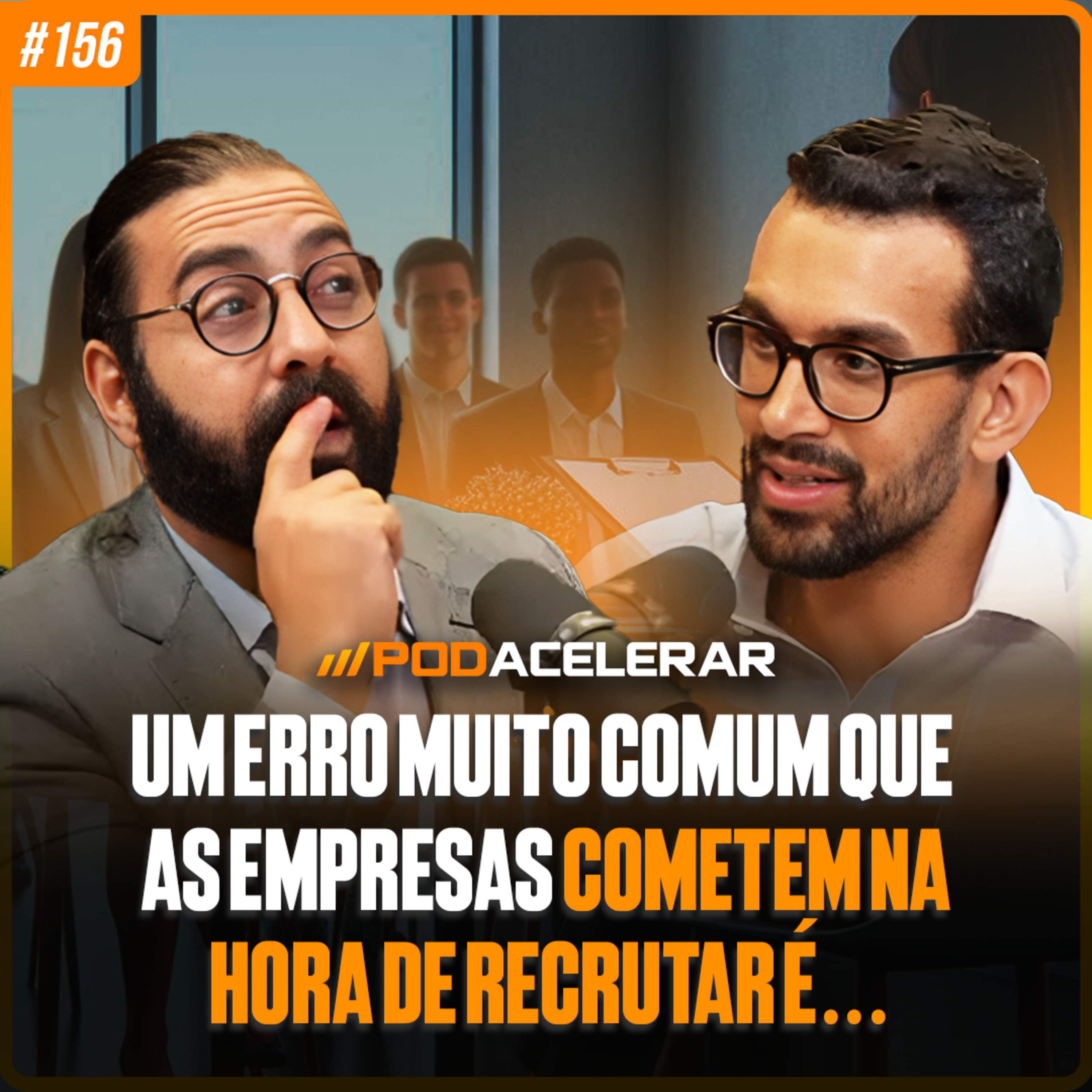 A importância de saber RECRUTAR colaboradores | Rodrigo Sahd | PodAcelerar #166