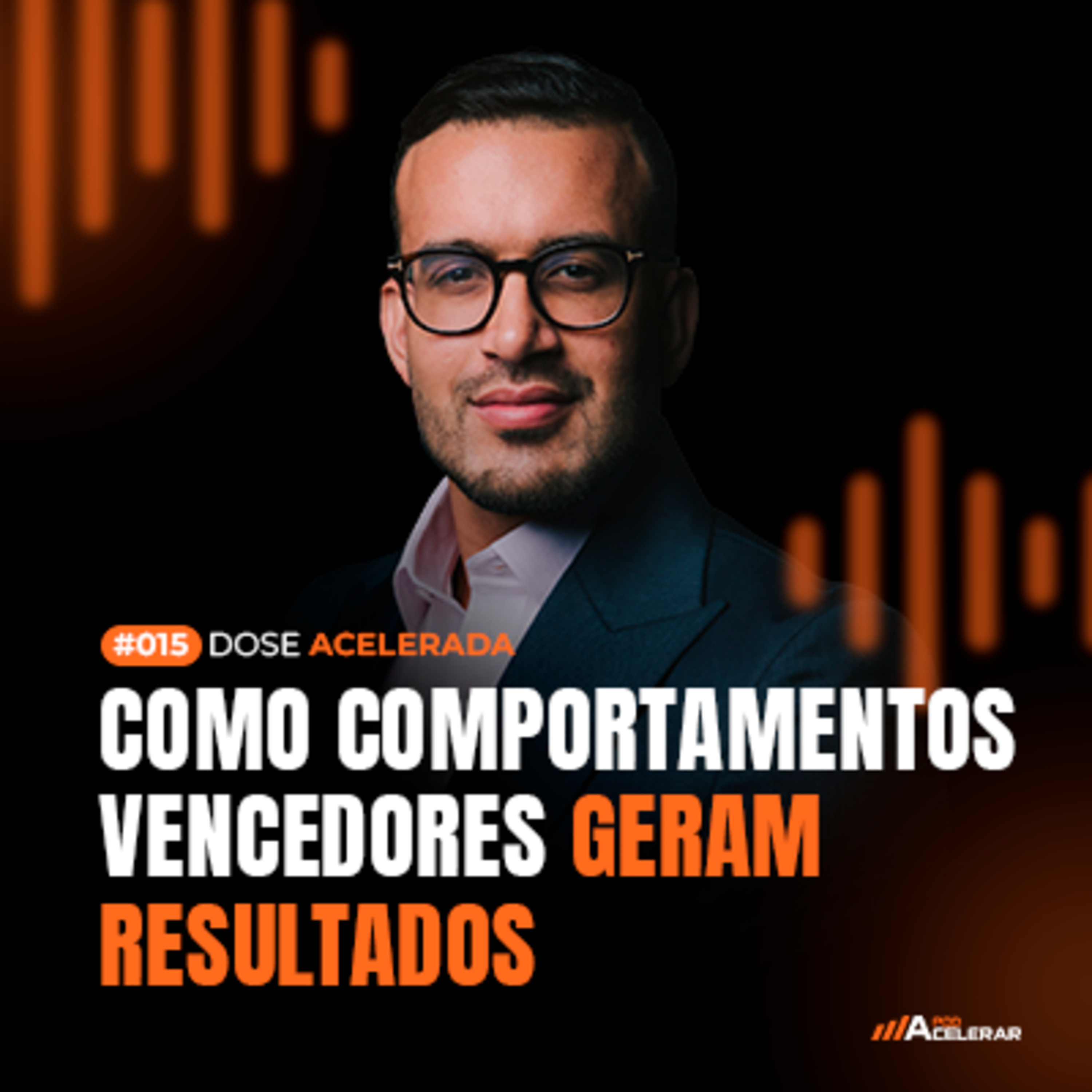 DOSE ACELERADA #015 - COMO COMPORTAMENTOS VENCEDORES GERAM RESULTADOS - COM PABLO MARÇAL
