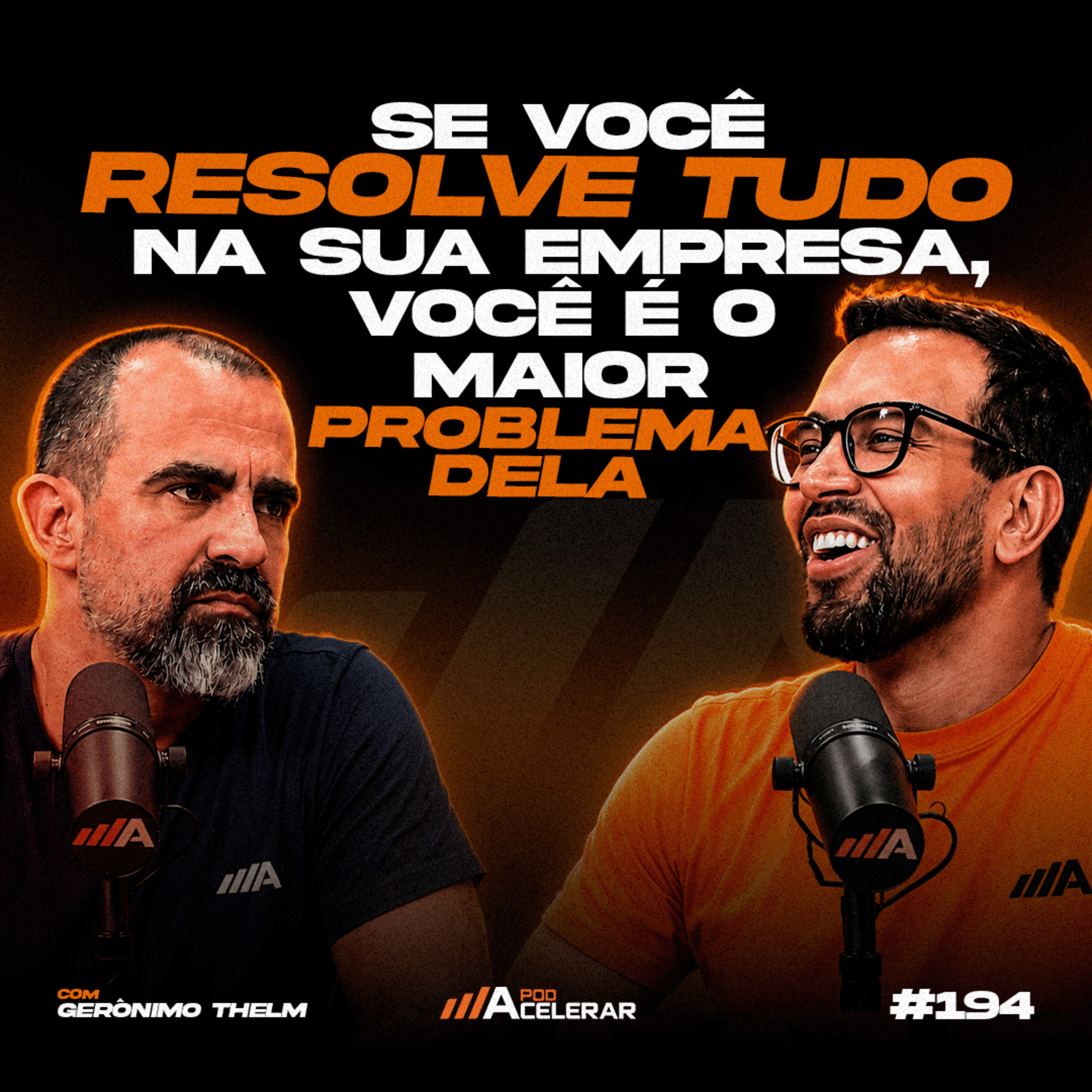 O QUE DIFERENCIA EMPESÁRIOS QUE CRESCEM DOS QUE ESTAGNAM | Gerônimo Theml | PodAcelerar #EP194