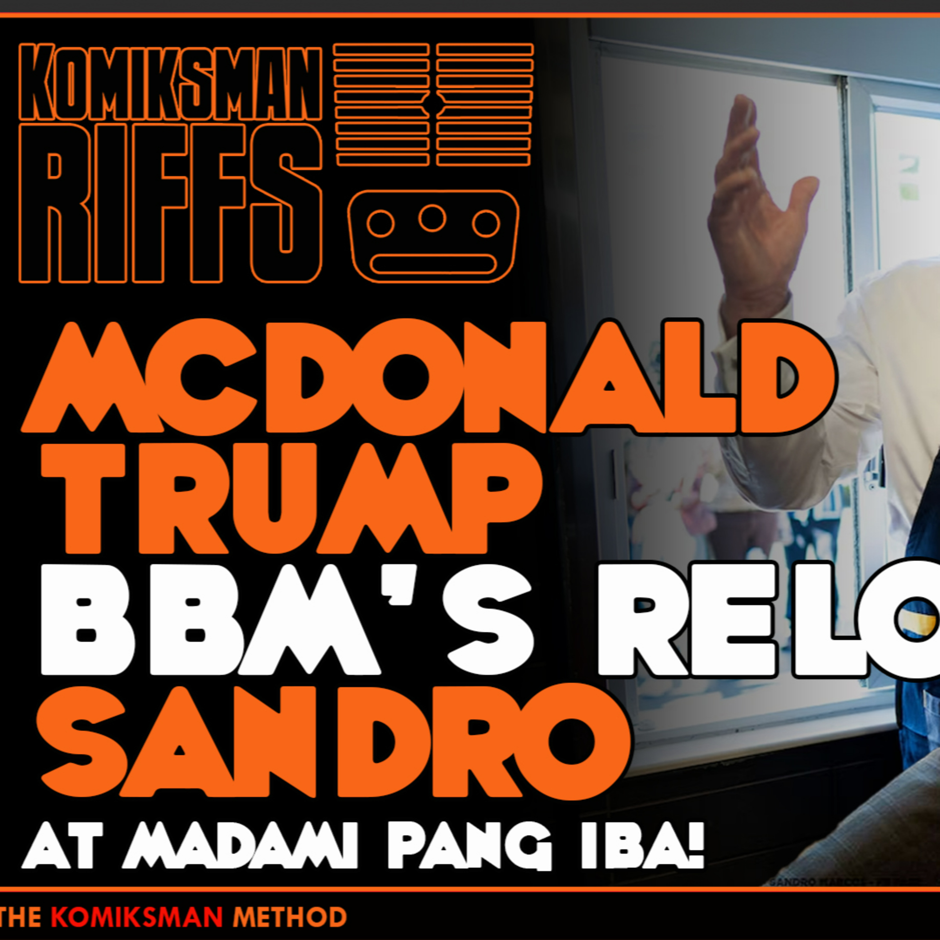 Donald Trump Works in McDonald's, Ang Relo ni BBM Explained, Sandro Marcos Statement, Francis Ngannou Atbp. episode artwork