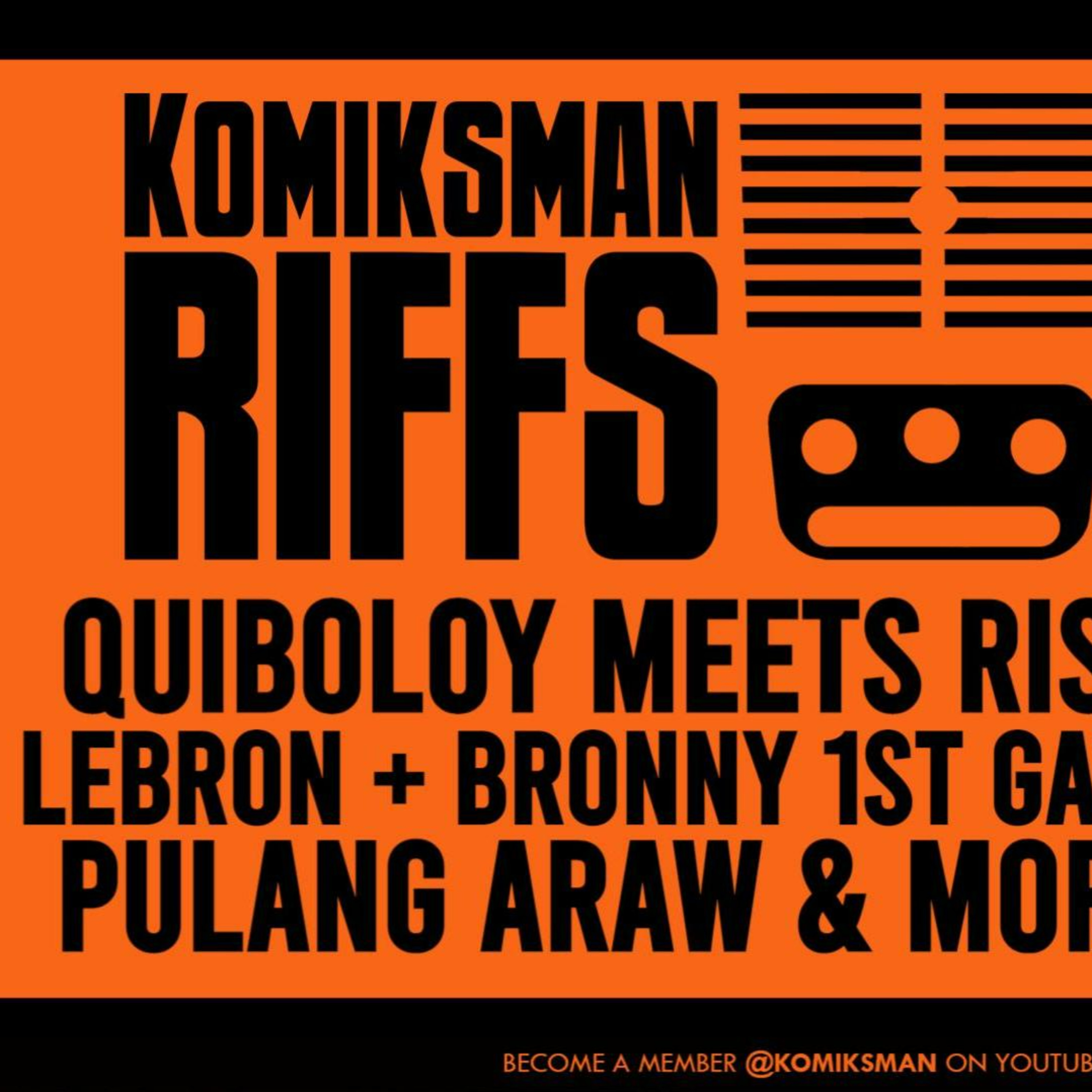 Komiksman Riffs 3: Quiboloy Finally Meets Risa, LeBron and Bronny Makes History, Pulang Araw, At Iba Pa
