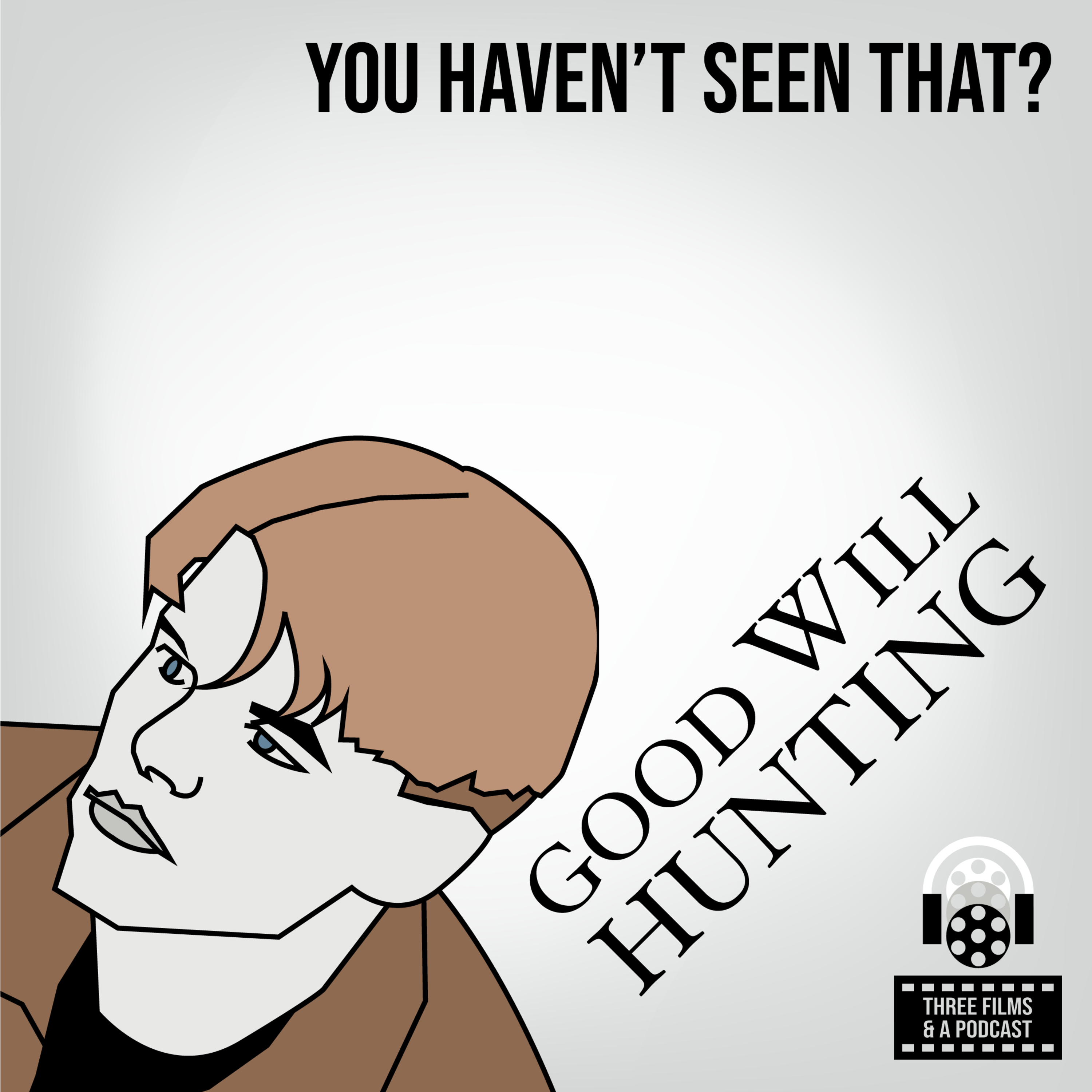 'Good Will Hunting': Matt & Ben win an Oscar (You Haven't Seen That!?) - EPISODE 123 episode artwork