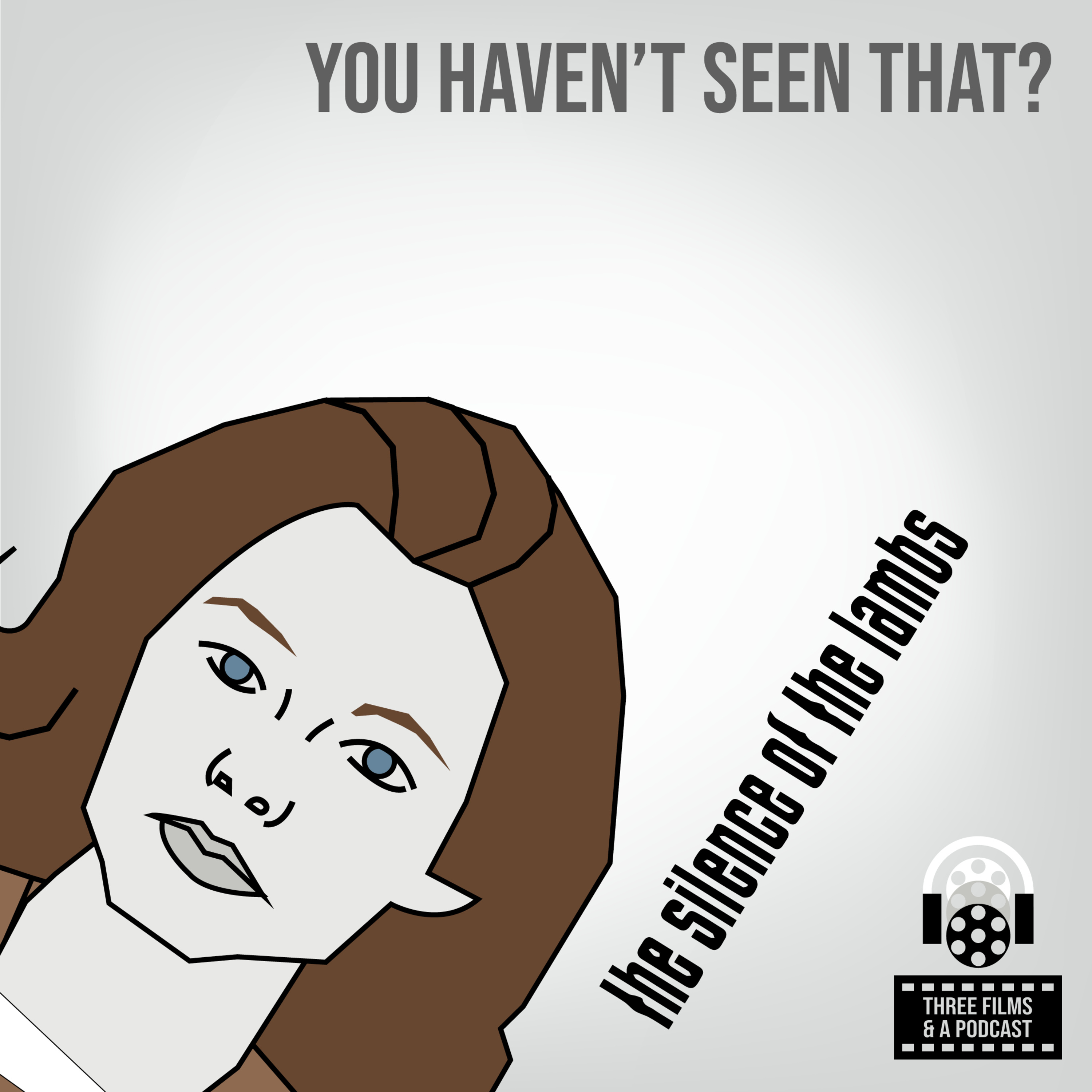 'The Silence of the Lambs': Hello, Clarice. (You Haven't Seen That!?) - EPISODE 125 episode artwork