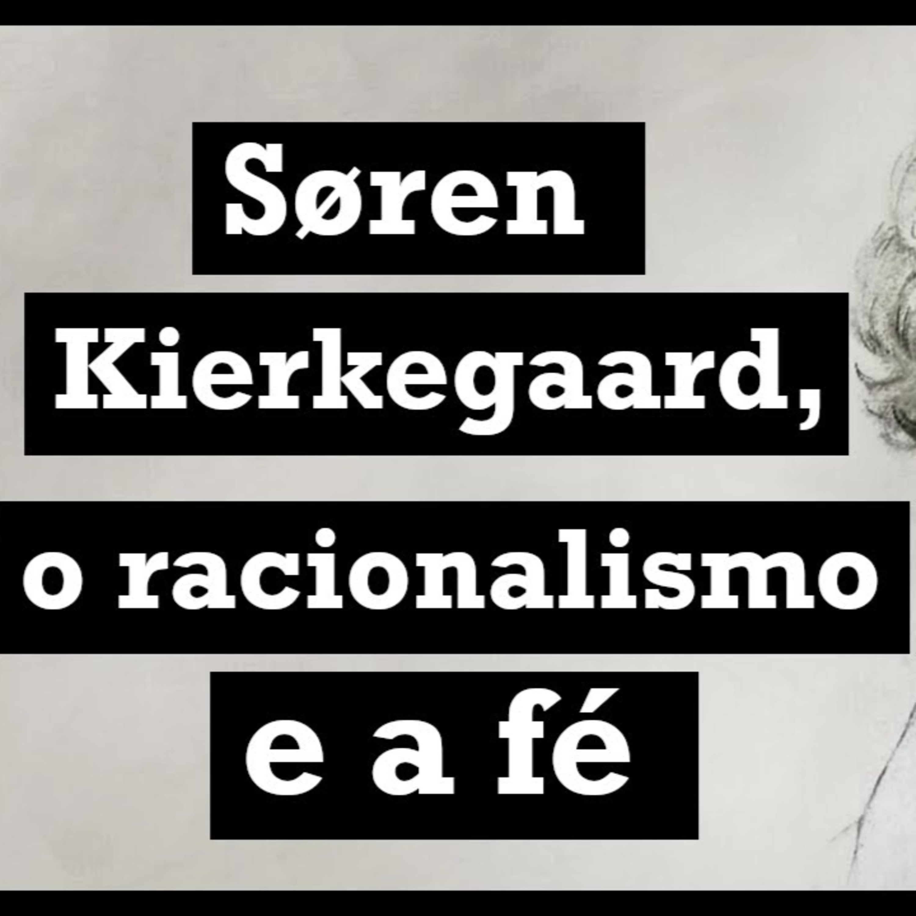 Reflexões posteriores sobre Søren Kierkegaard. (Existencialismo e Fé) episode artwork