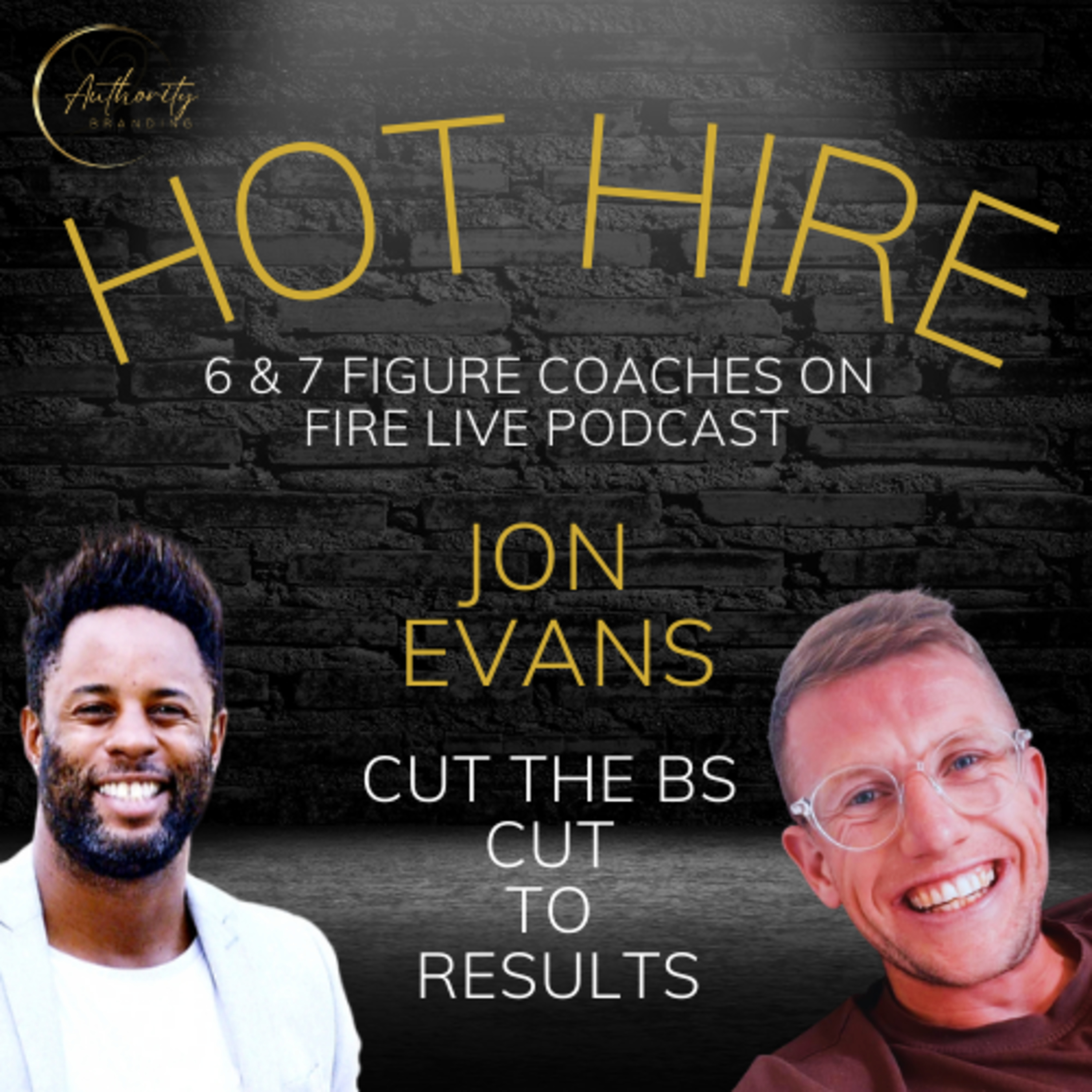 Hot Hire 6 and 7 Figure Coaches On Fire - Live Podcast