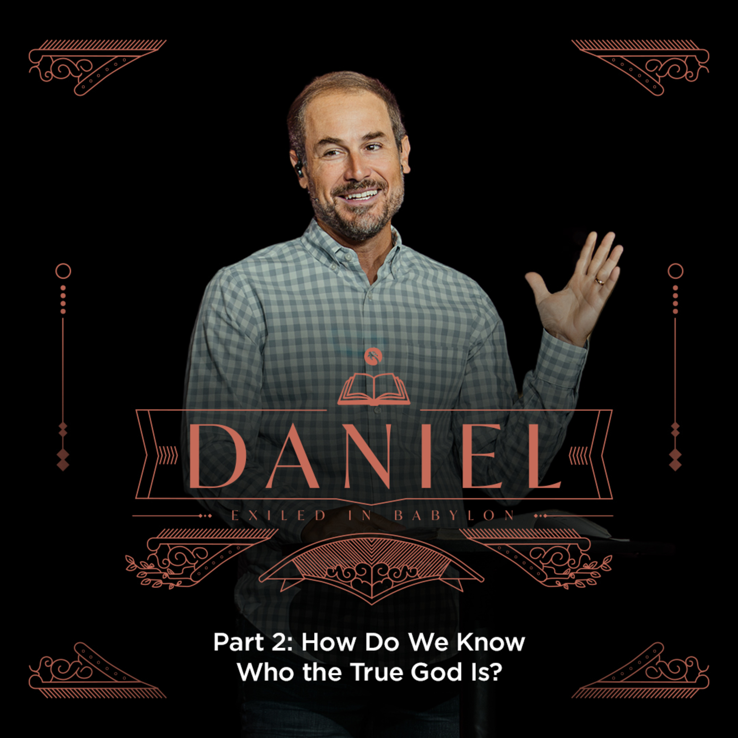 Daniel Part 2: How Do We Know Who the True God Is? episode artwork