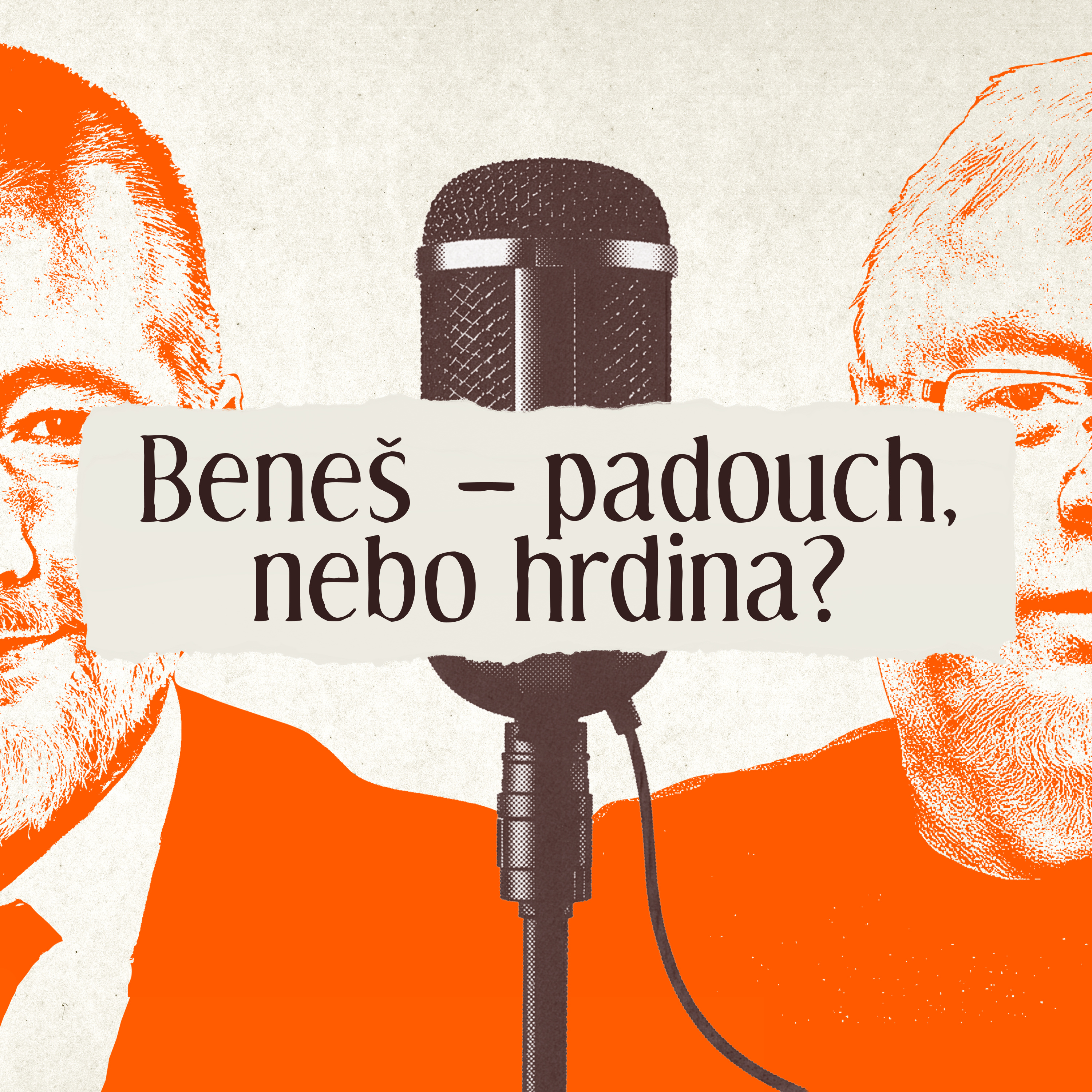 Padouch, nebo hrdina: Má Beneš ruce od krve? Proč si tajně přál mnichovskou zradu? A k čemu nám je Lex Beneš?