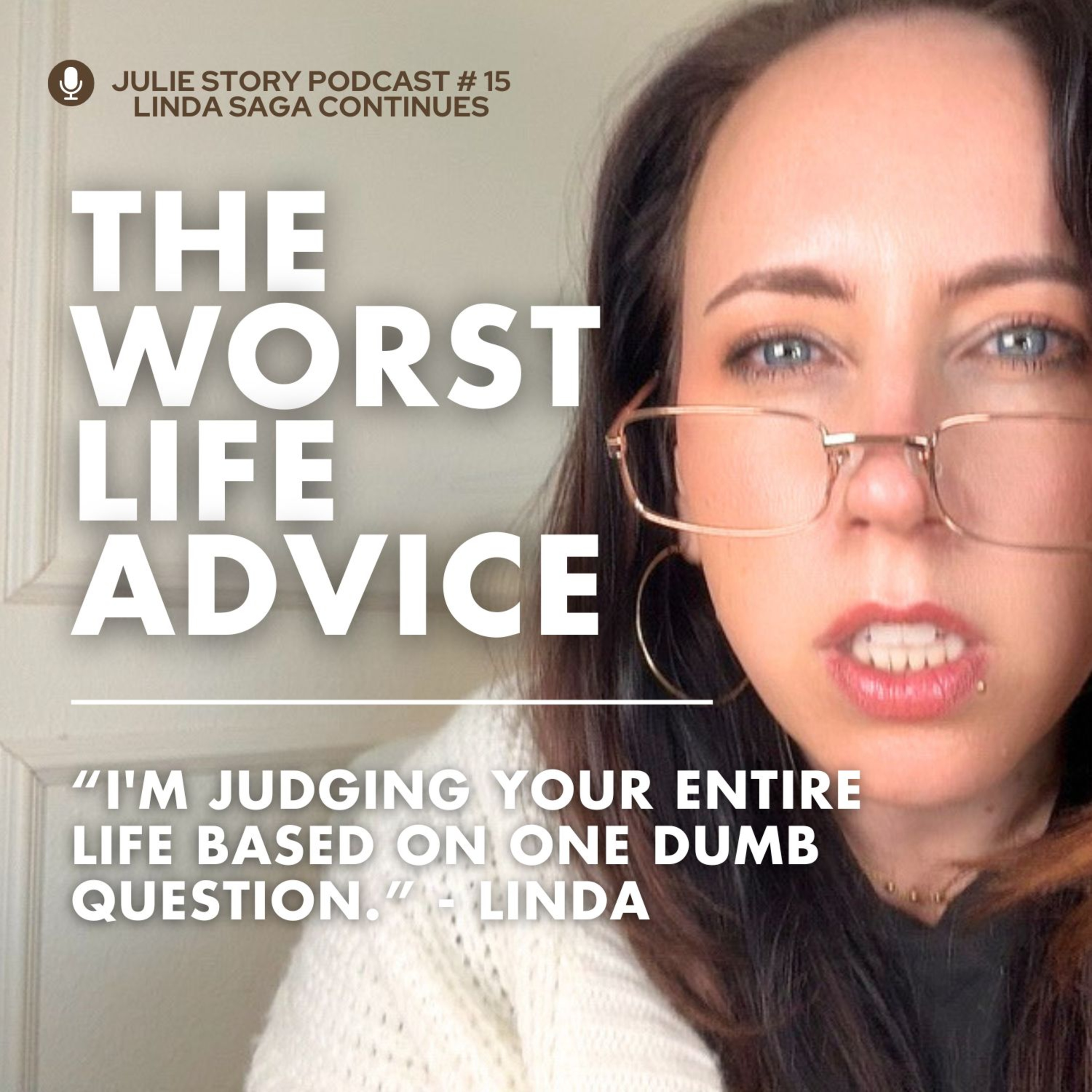 The Worst Life Advice - The Linda Saga Continues
