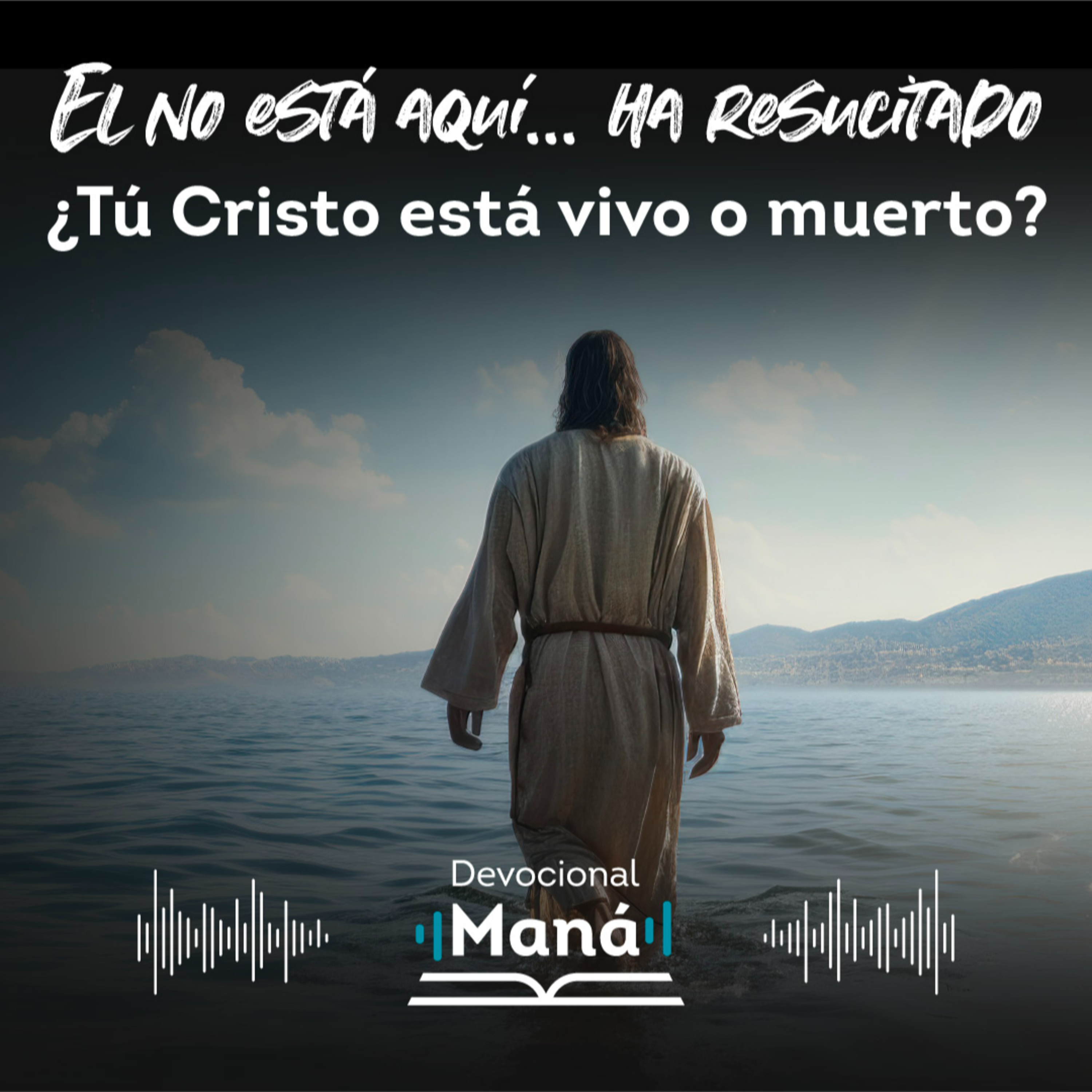 Devocional Edición SÁBADO │¿Tú cristo está VIVO o Muerto? episode artwork
