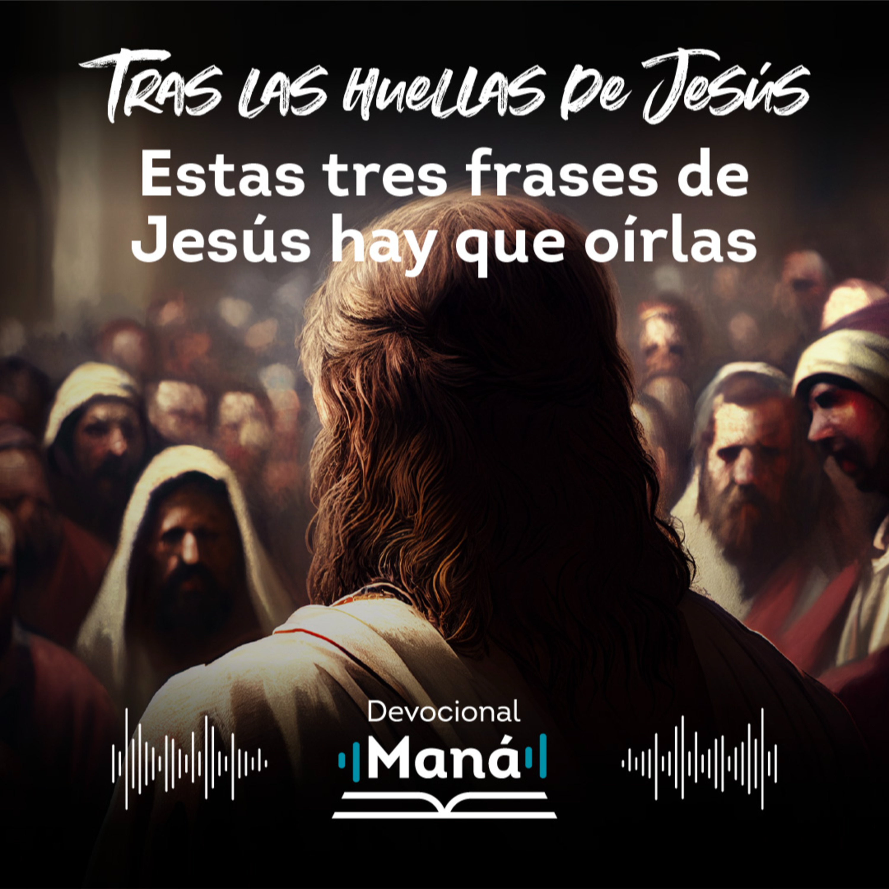 Devocional │ Estas tres FRASES de Jesús hay que OÍRLAS episode artwork