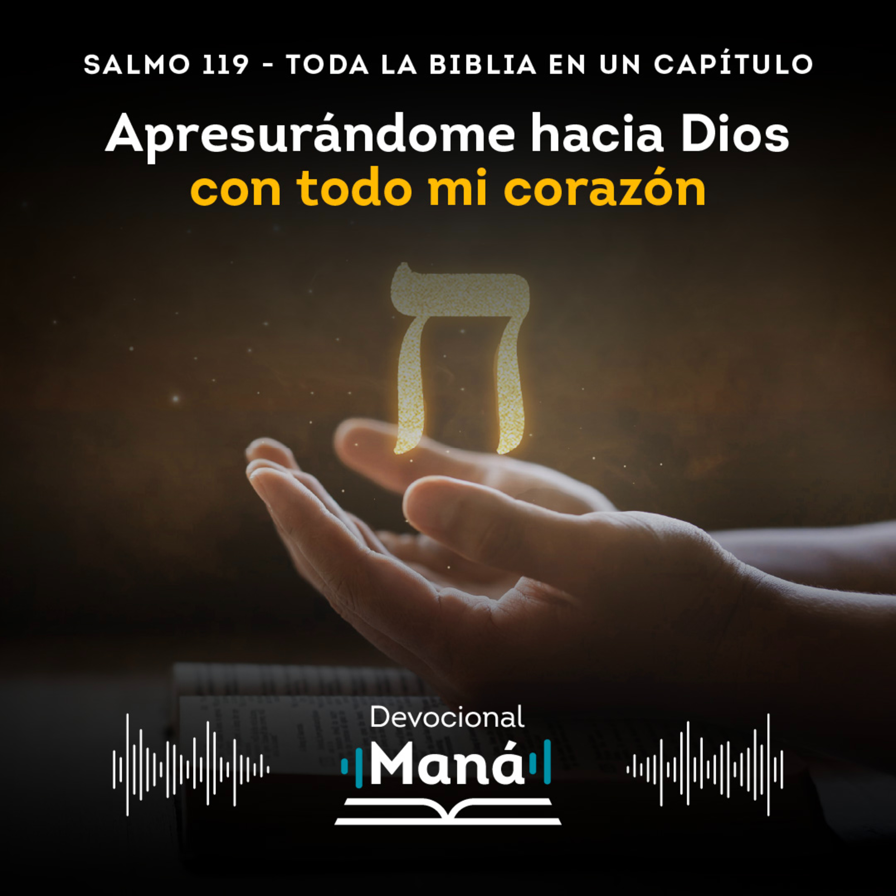 Devocional │ Chet: "Apresurándome hacia Dios con Todo mi Corazón" - Salmos 119:57-64 episode artwork