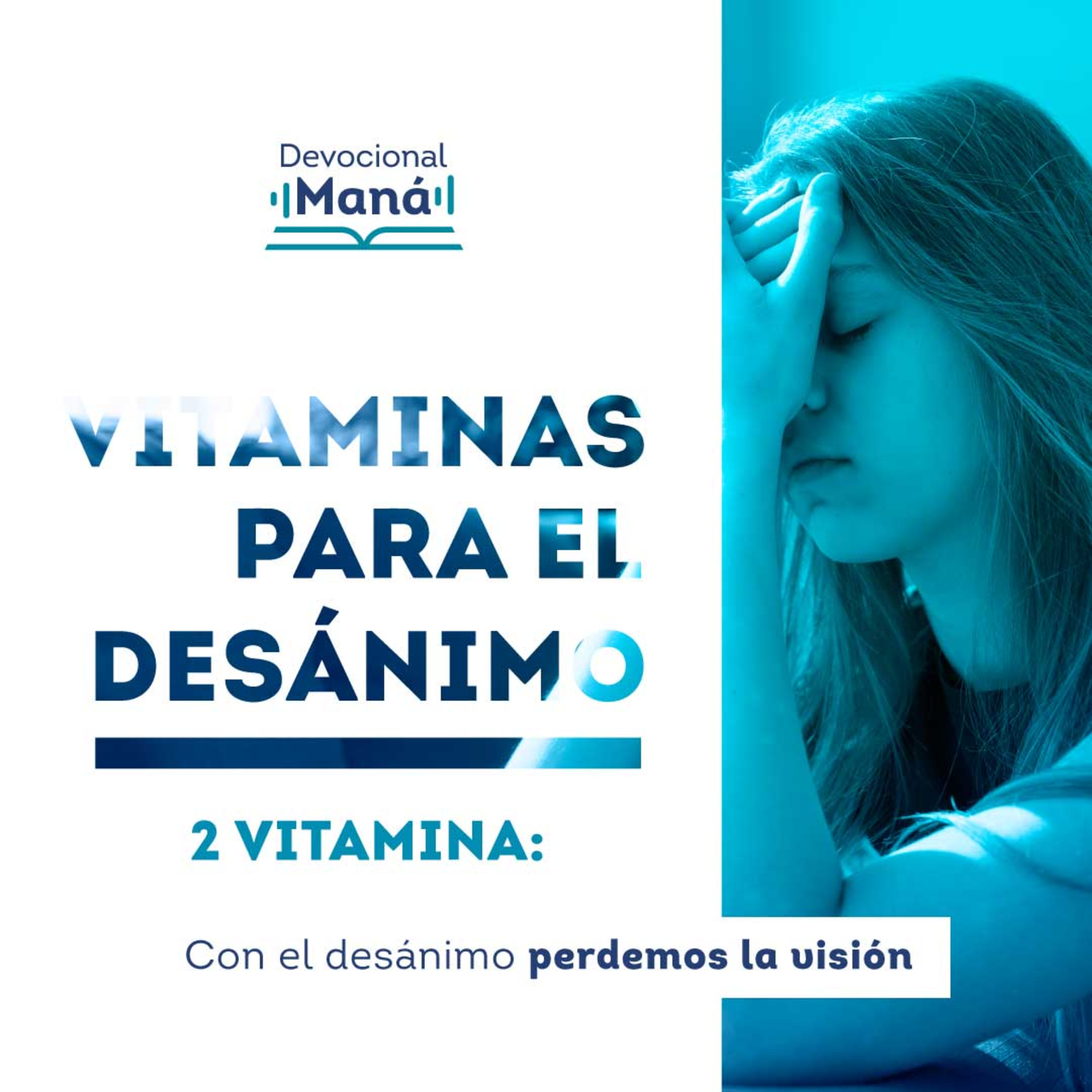  Devocional │ Vitamina 2: Con el Desánimo Perdemos la Visión episode artwork