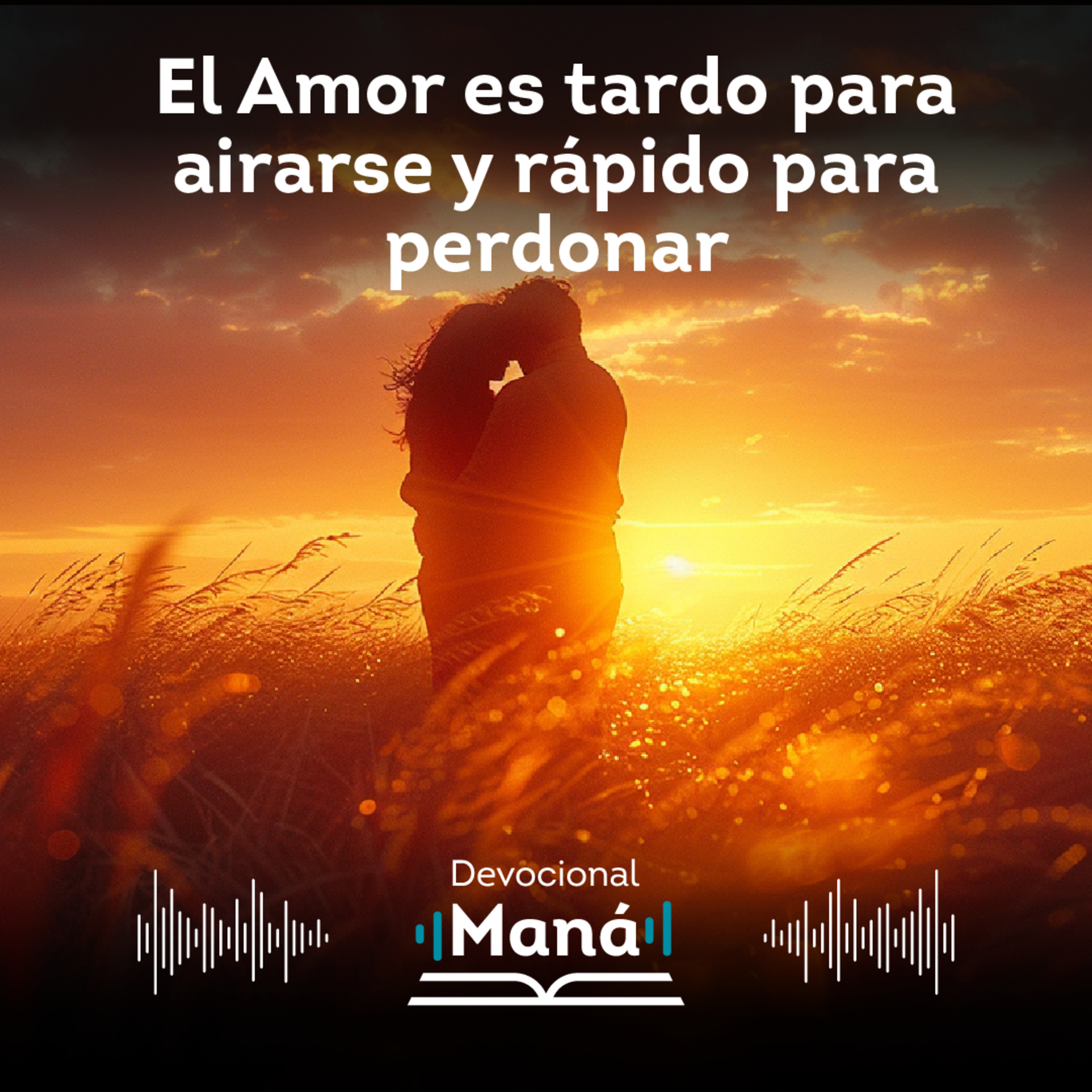 Devocional | El Amor es Tardo para Airarse y Rápido en Perdonar episode artwork