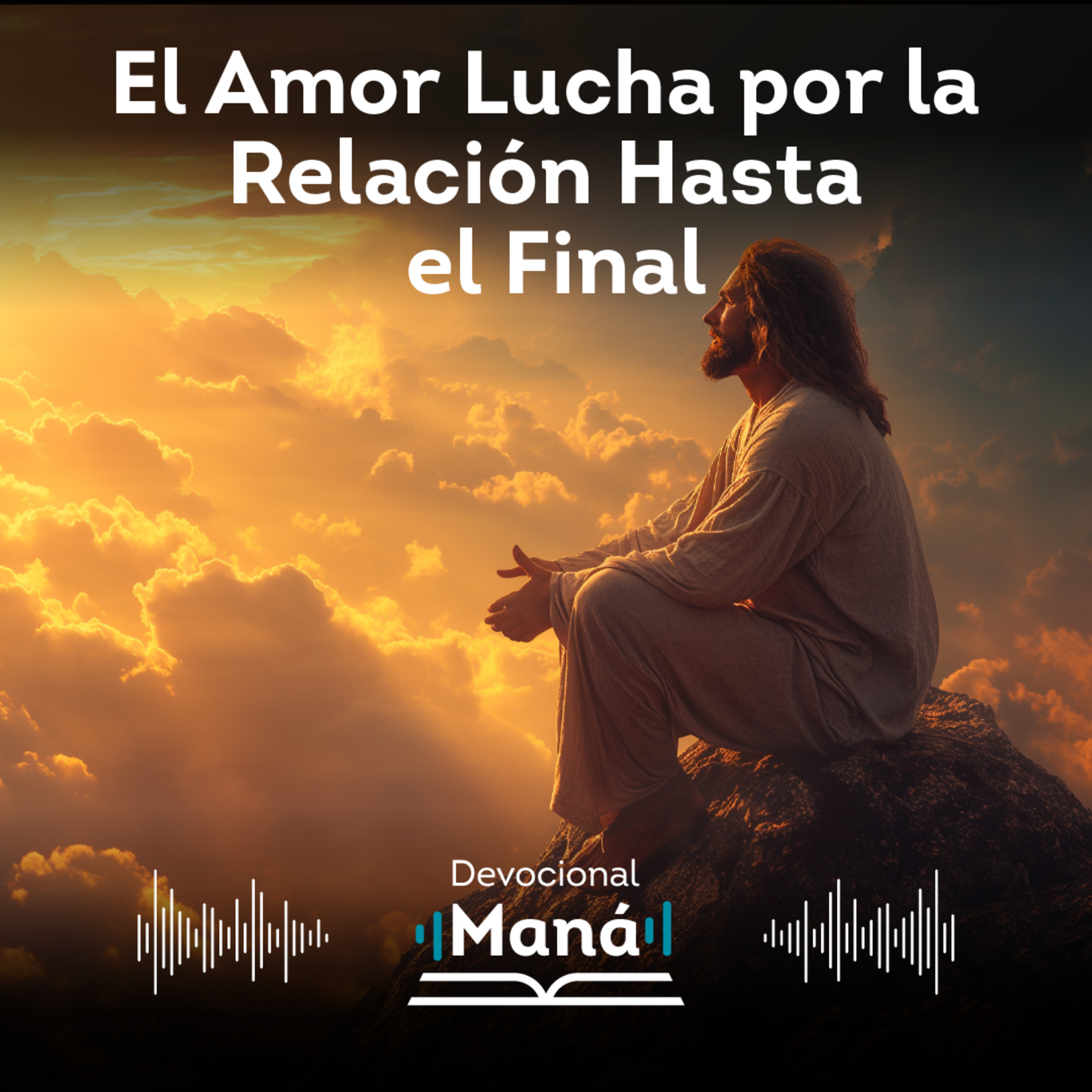 Devocional | El Amor Lucha por la Relación Hasta el Final episode artwork