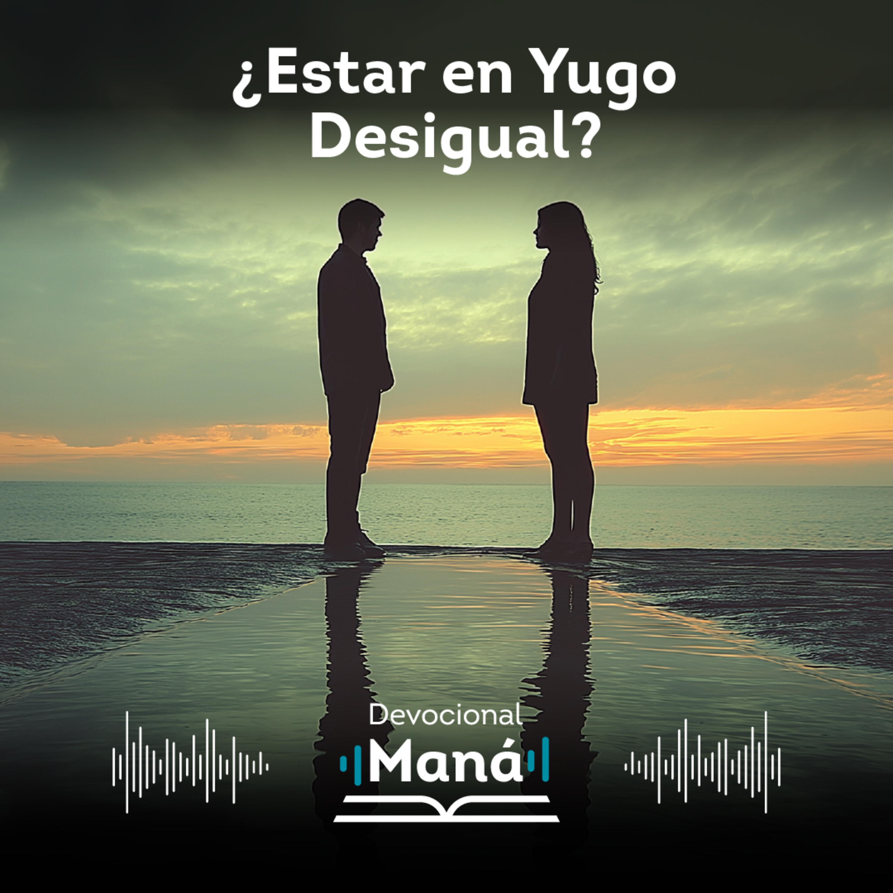 Devocional | Por Qué los Creyentes No Deben Unirse en Yugo Desigual episode artwork