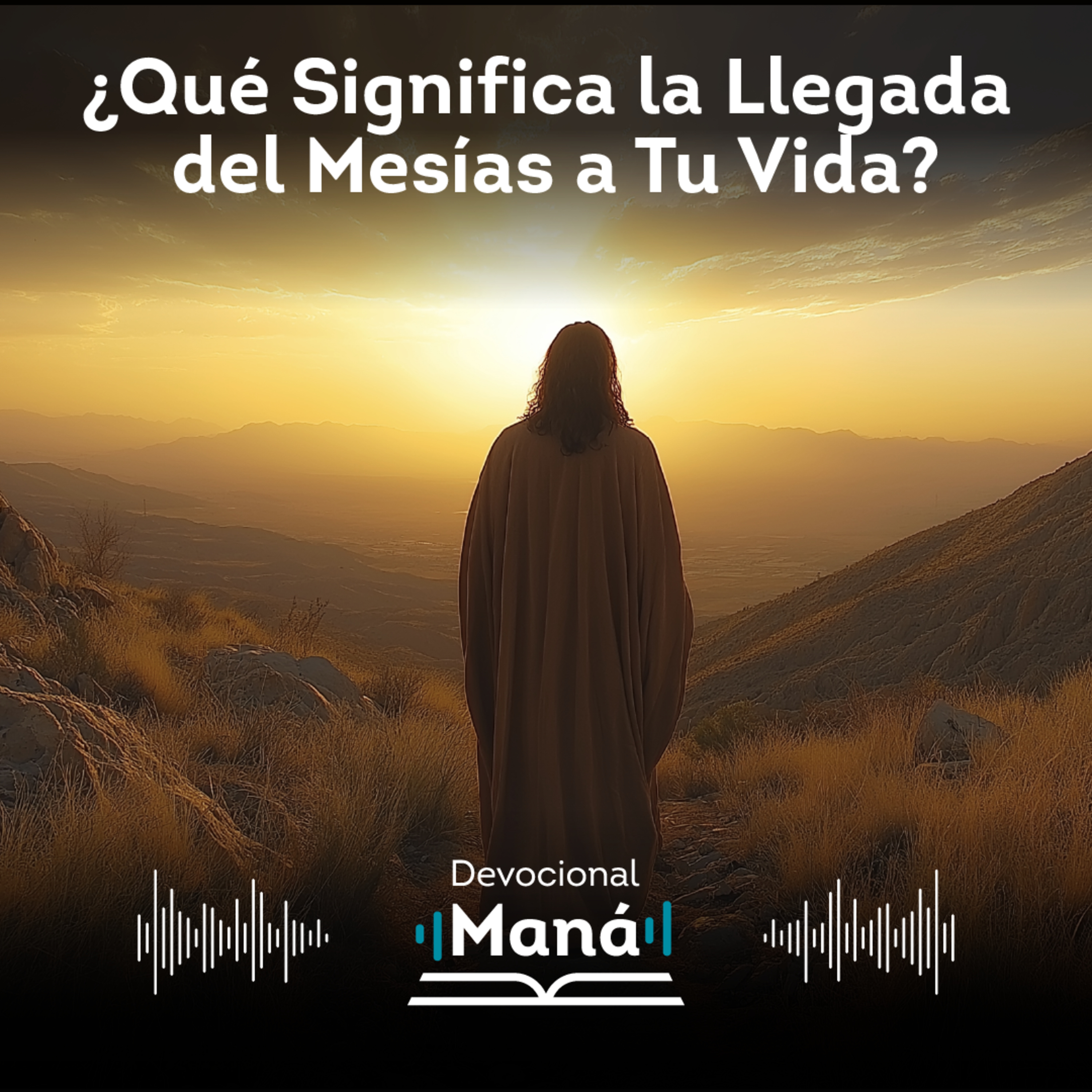 Devocional | ¿Qué Significa la Llegada del Mesías a Tu Vida? episode artwork