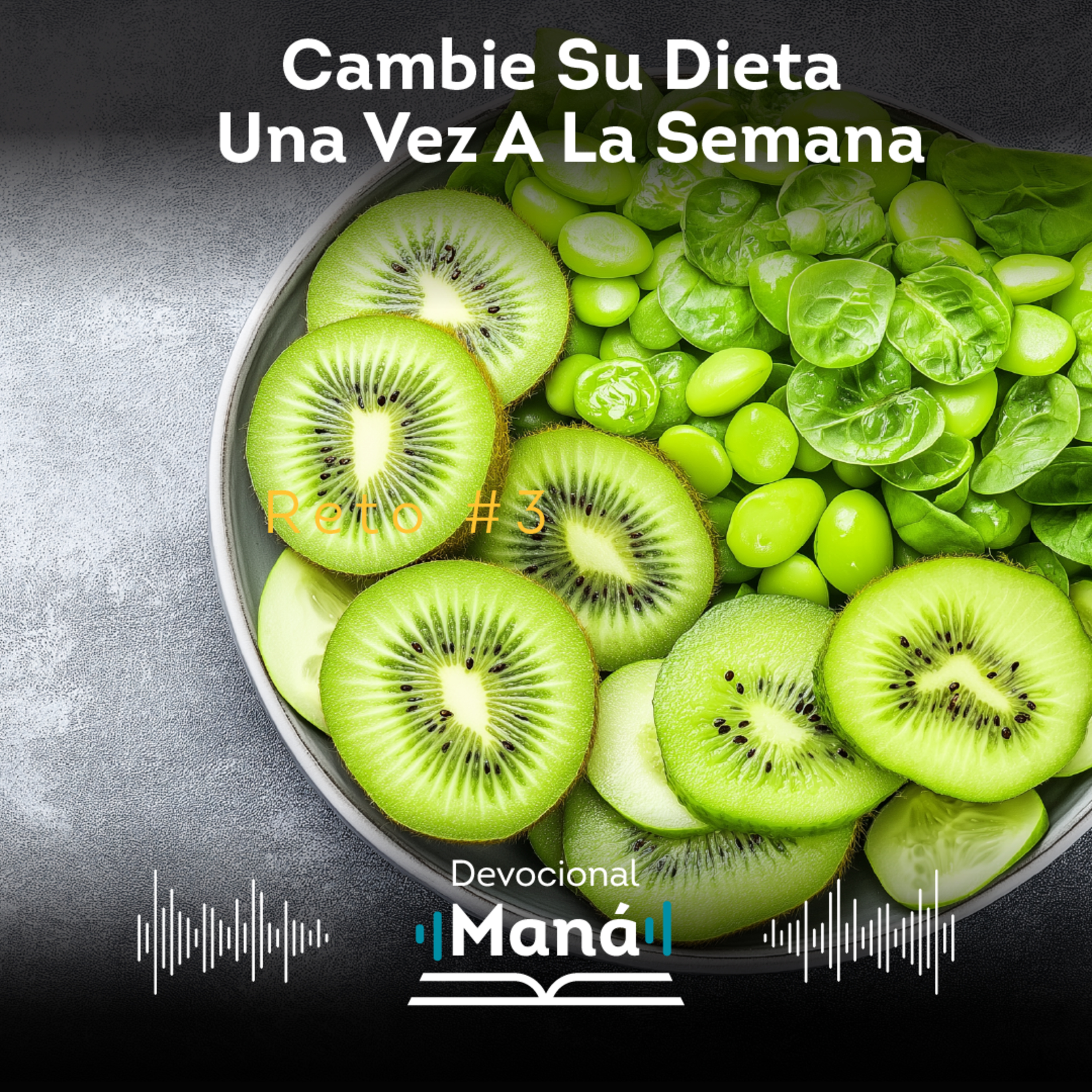 Devocional | Cambié Su Dieta Una Vez a la Semana: Reto 3 episode artwork