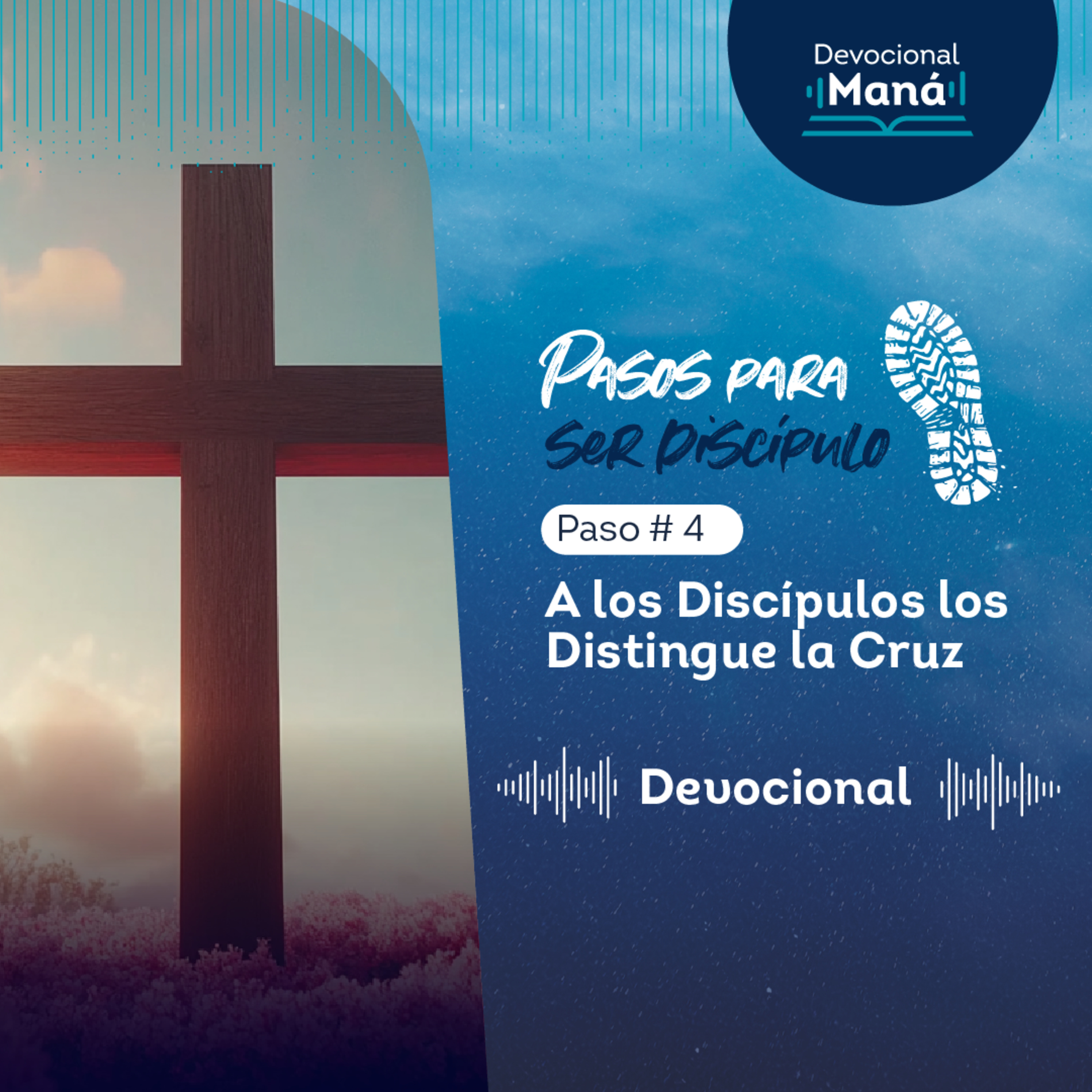 Devocional │Serie: Pasos para ser Discípulo - Paso 4: A los Discípulos los Distingue la Cruz episode artwork