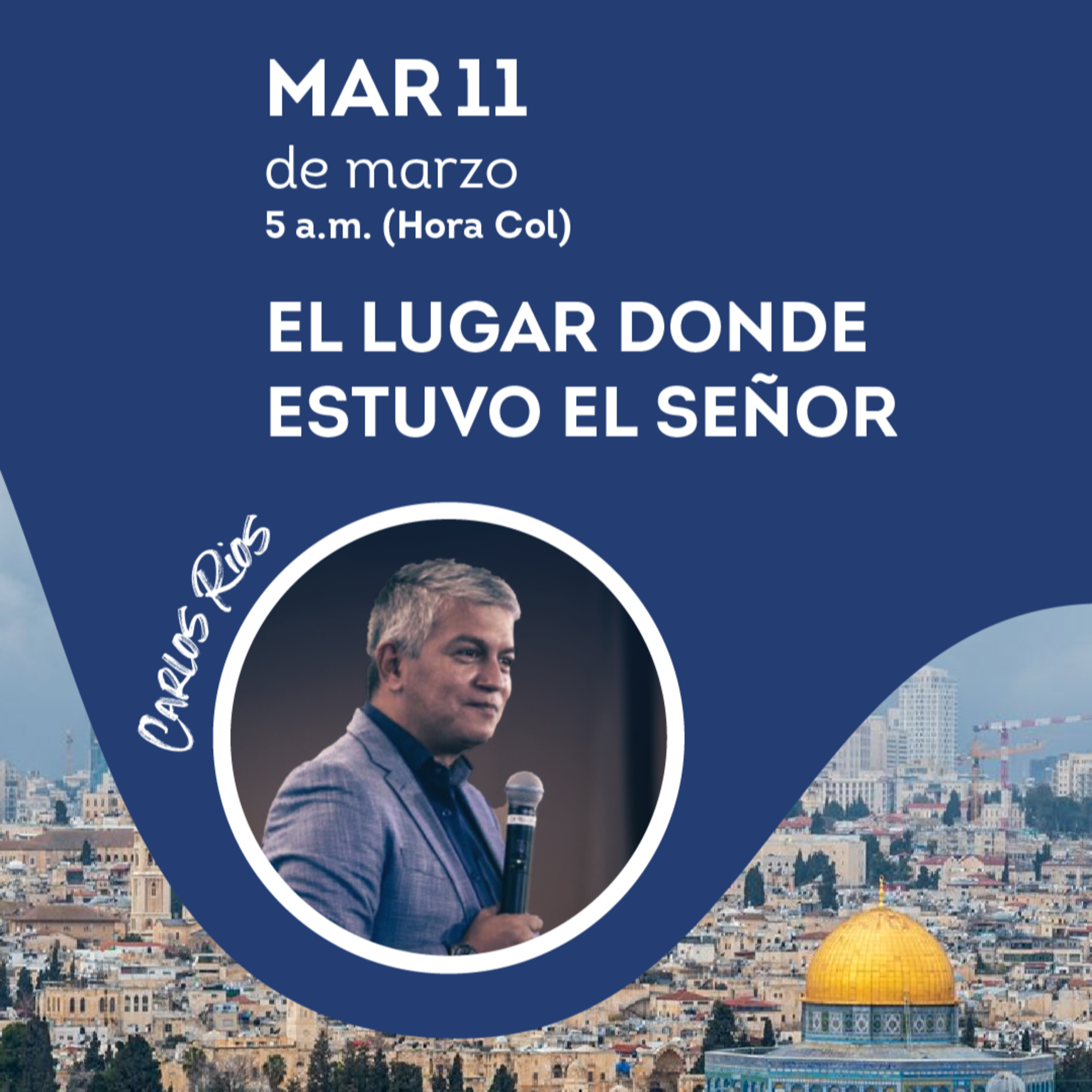 DEVOCIONAL | El lugar donde el Señor Estuvo | Ps. Carlos Ríos episode artwork