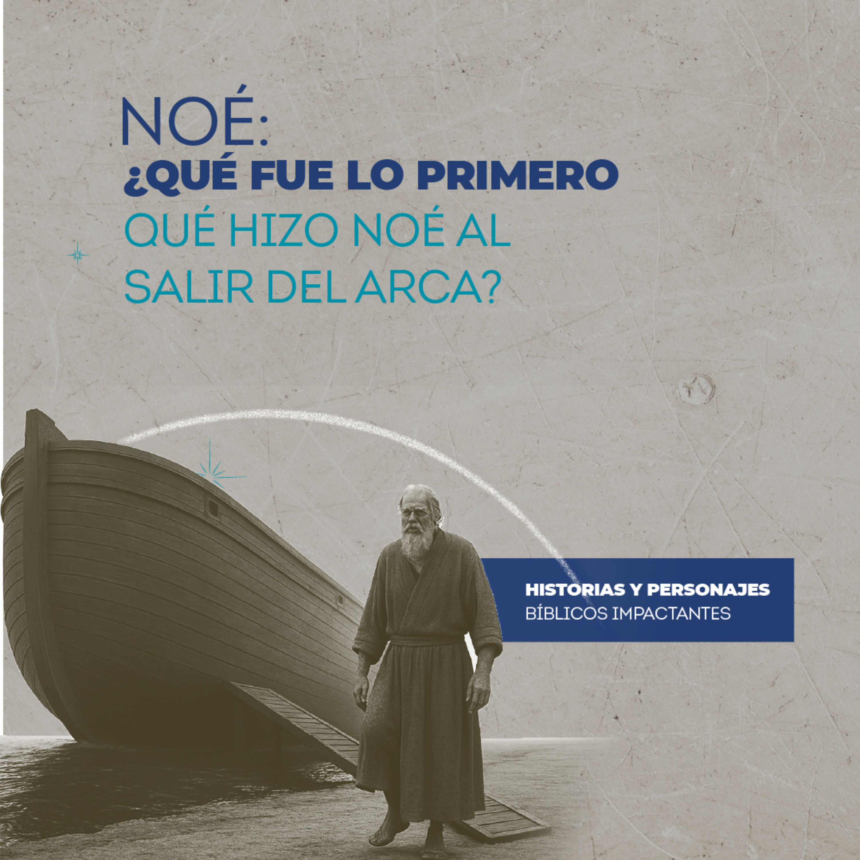 Devocional | ¿Qué fue lo primero que hizo Noé al salir del Arca? episode artwork