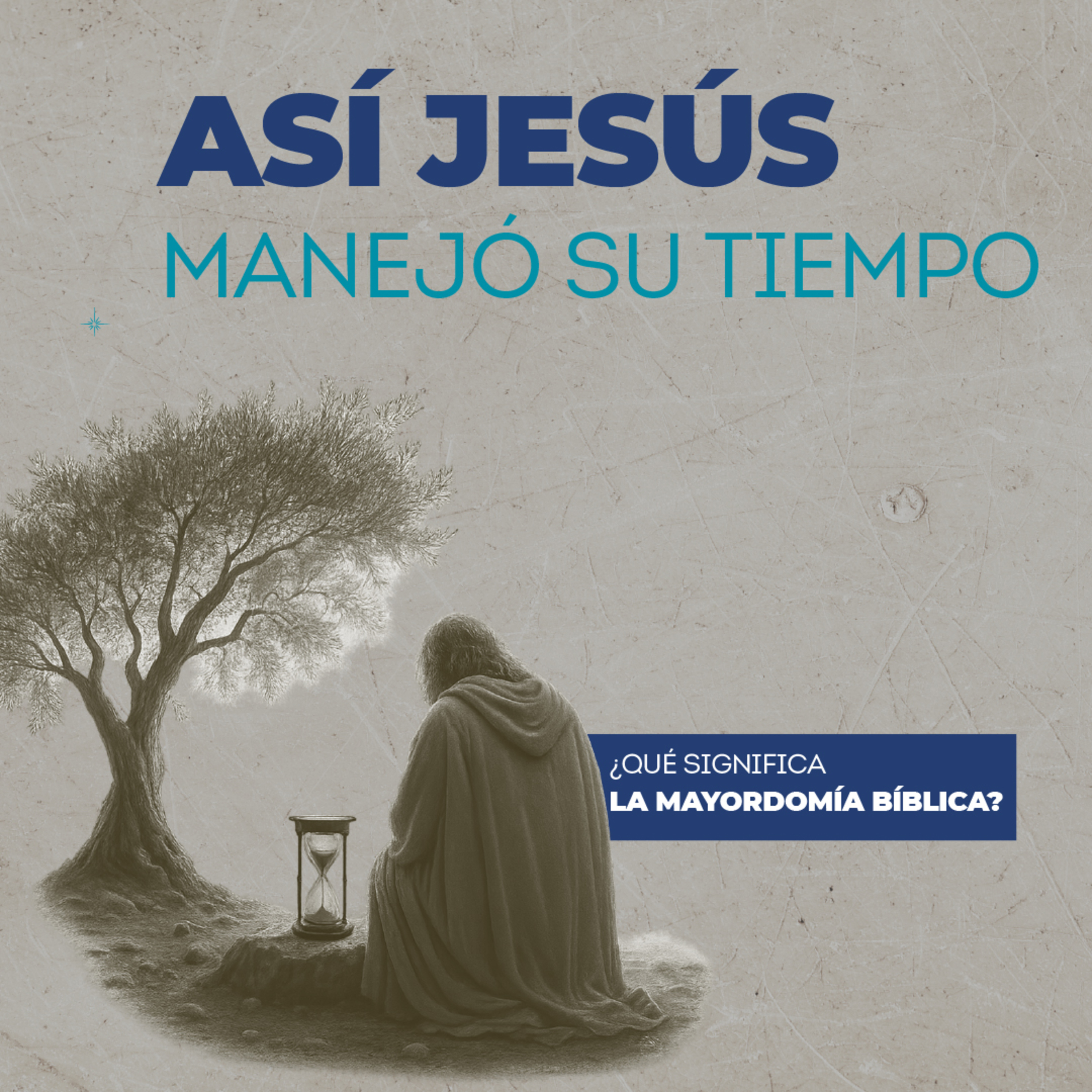 Devocional | ¿Cómo creen ustedes que manejó Jesús su tiempo? episode artwork