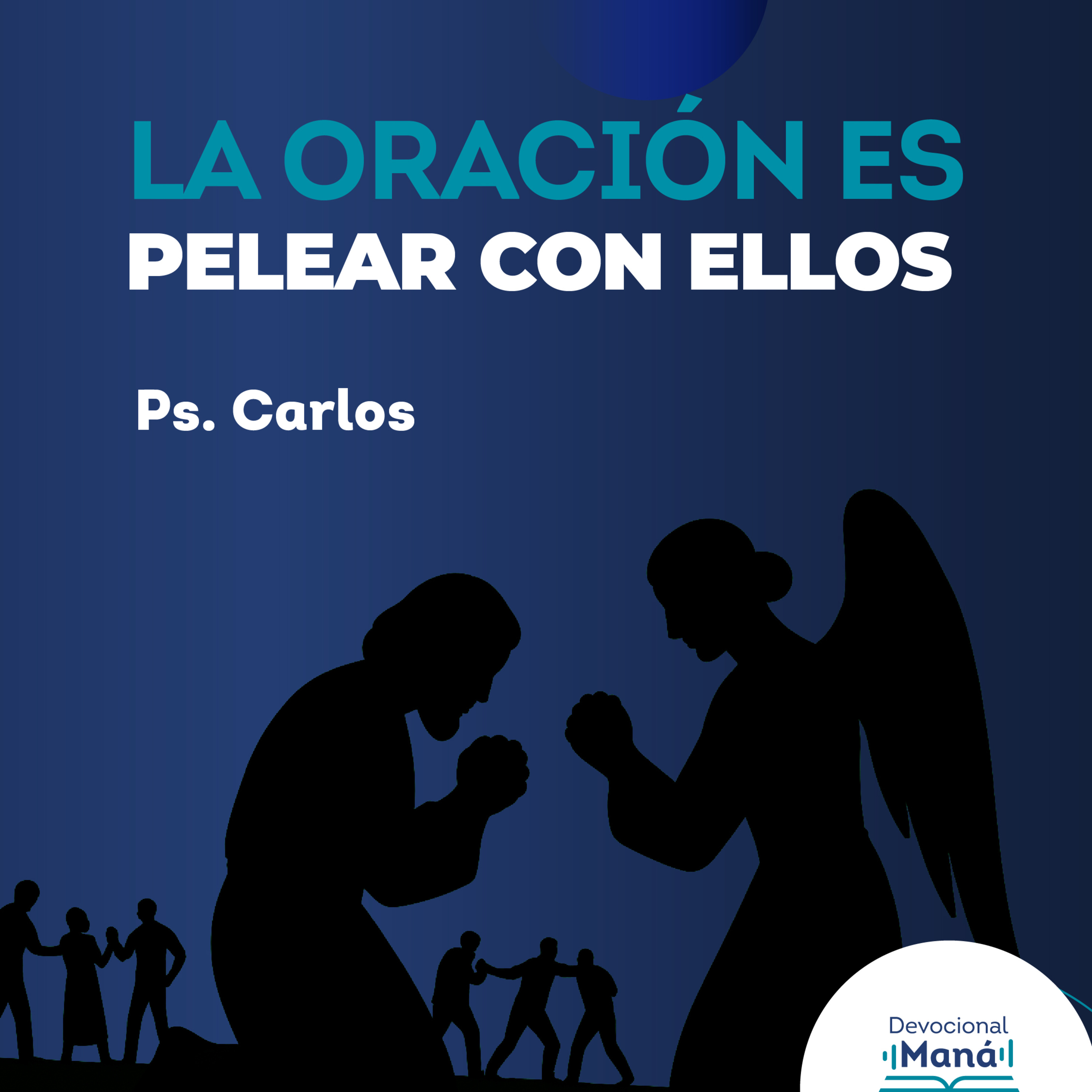 Devocional | La verdadera oración es pelear con Dios y con los hombres episode artwork
