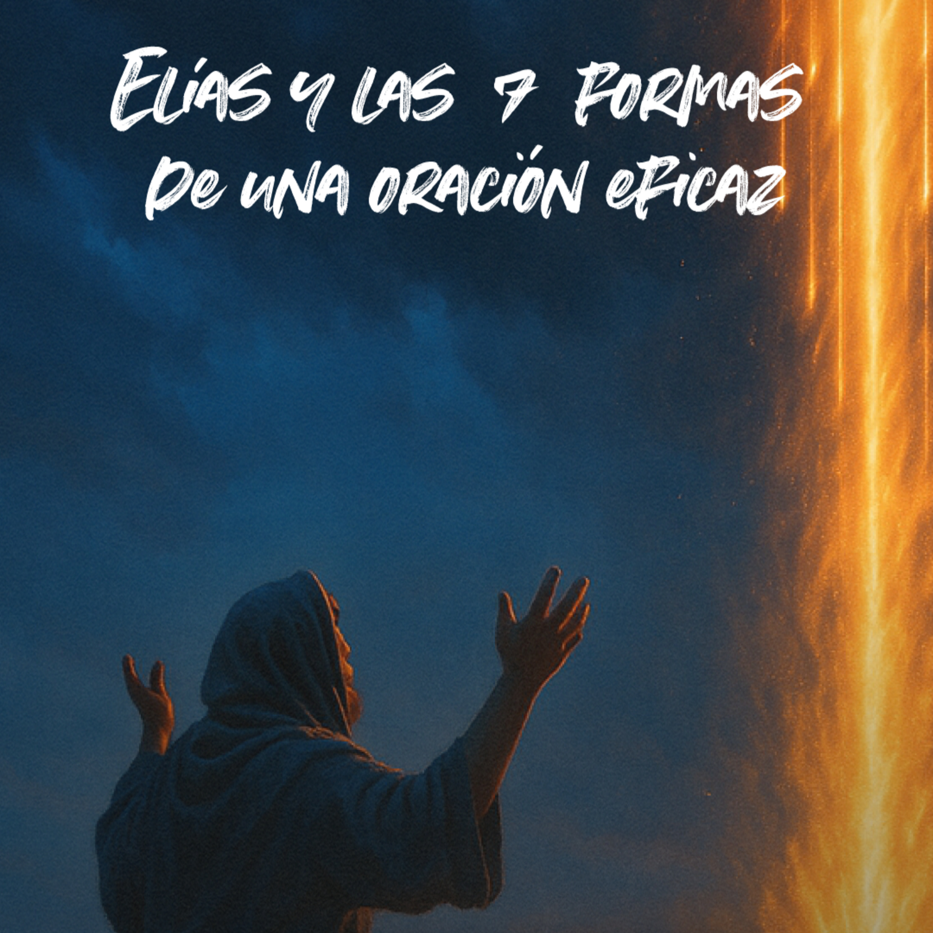 Devocional | Elías y las 7 formas de una oración eficaz episode artwork