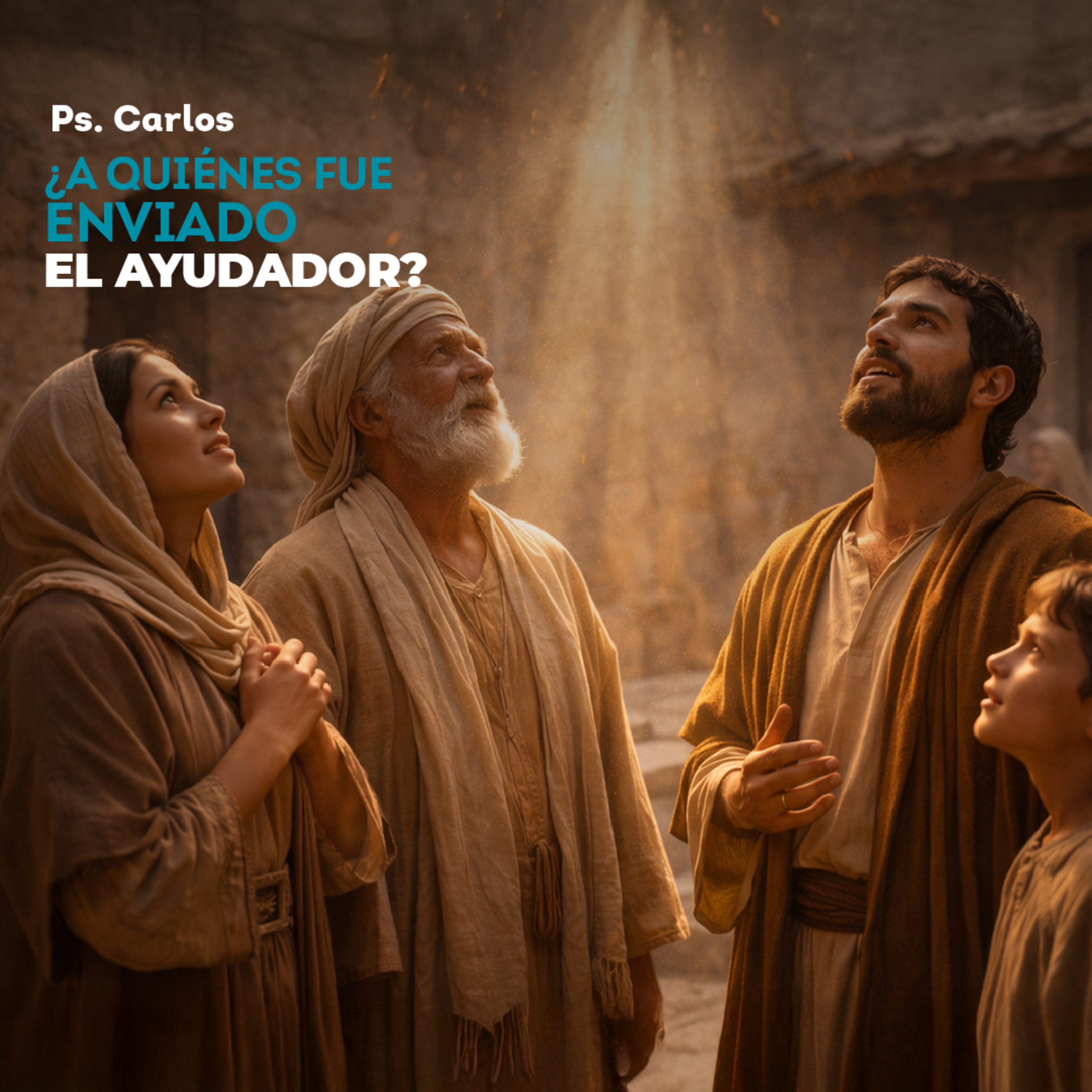 Devocional | ¿A quiénes fue enviado el Ayudador? episode artwork