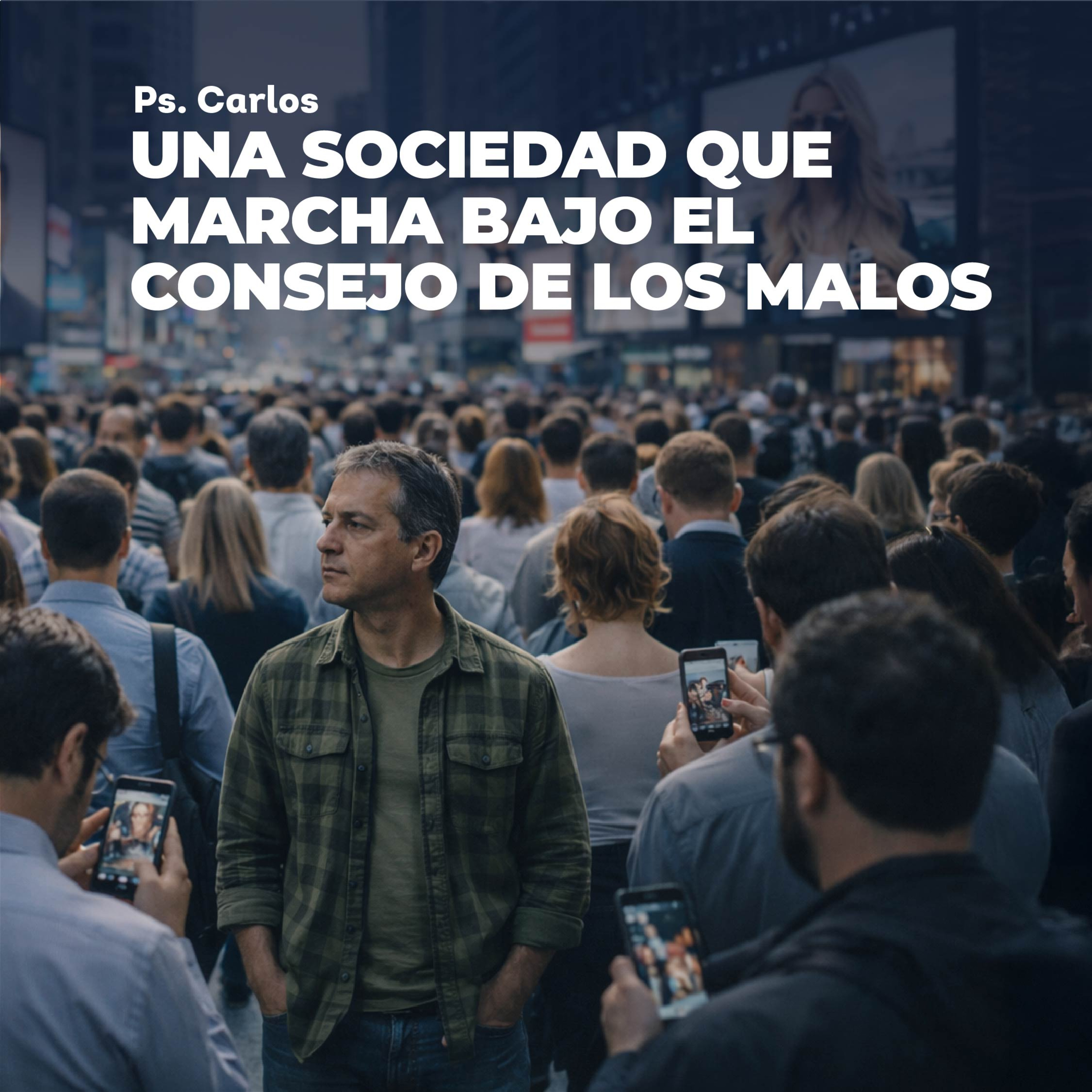 Devocional | Una Sociedad que Marcha Bajo el Consejo de los Malos episode artwork
