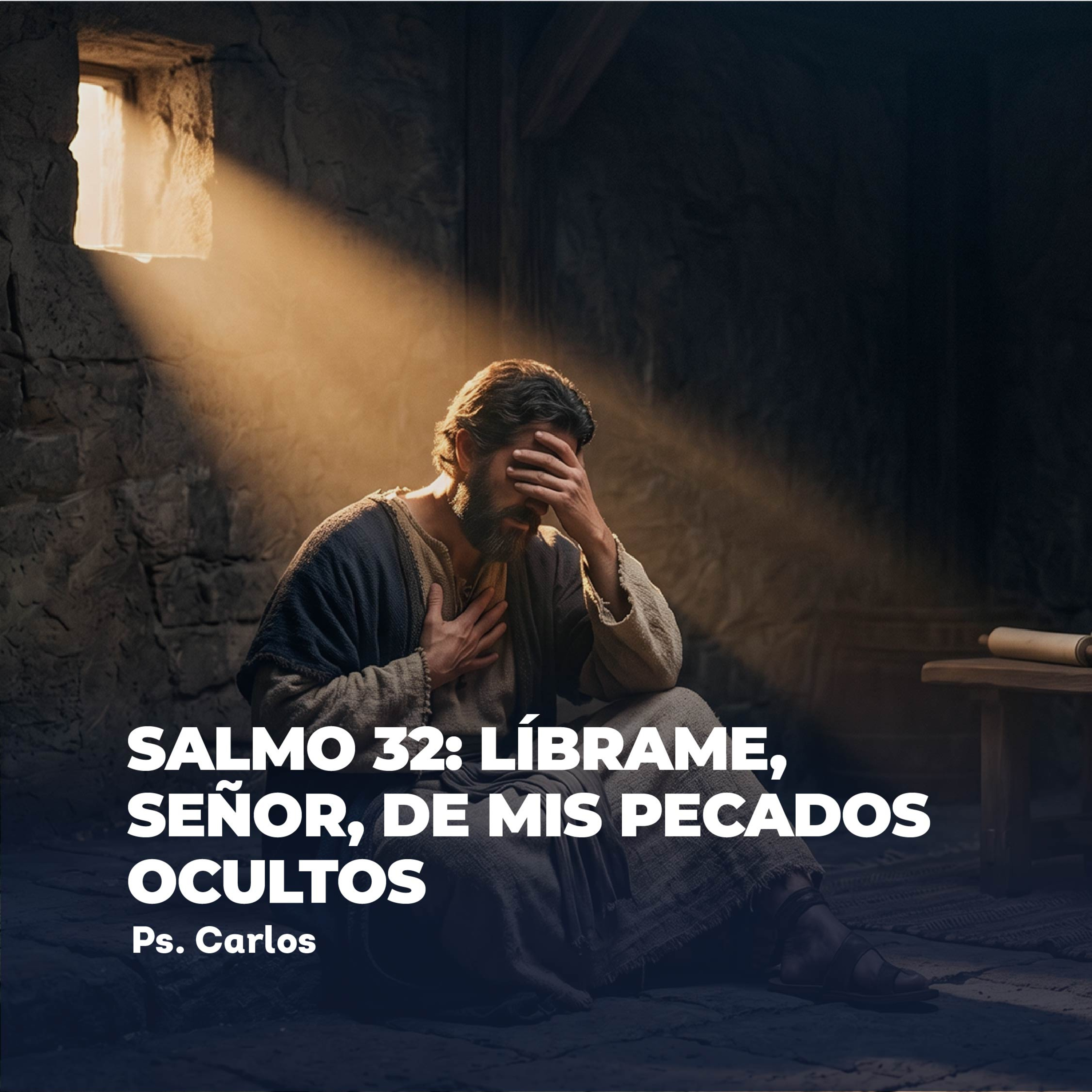 Devocional | Salmo 32: Líbrame, Señor, de mis Pecados Ocultos episode artwork