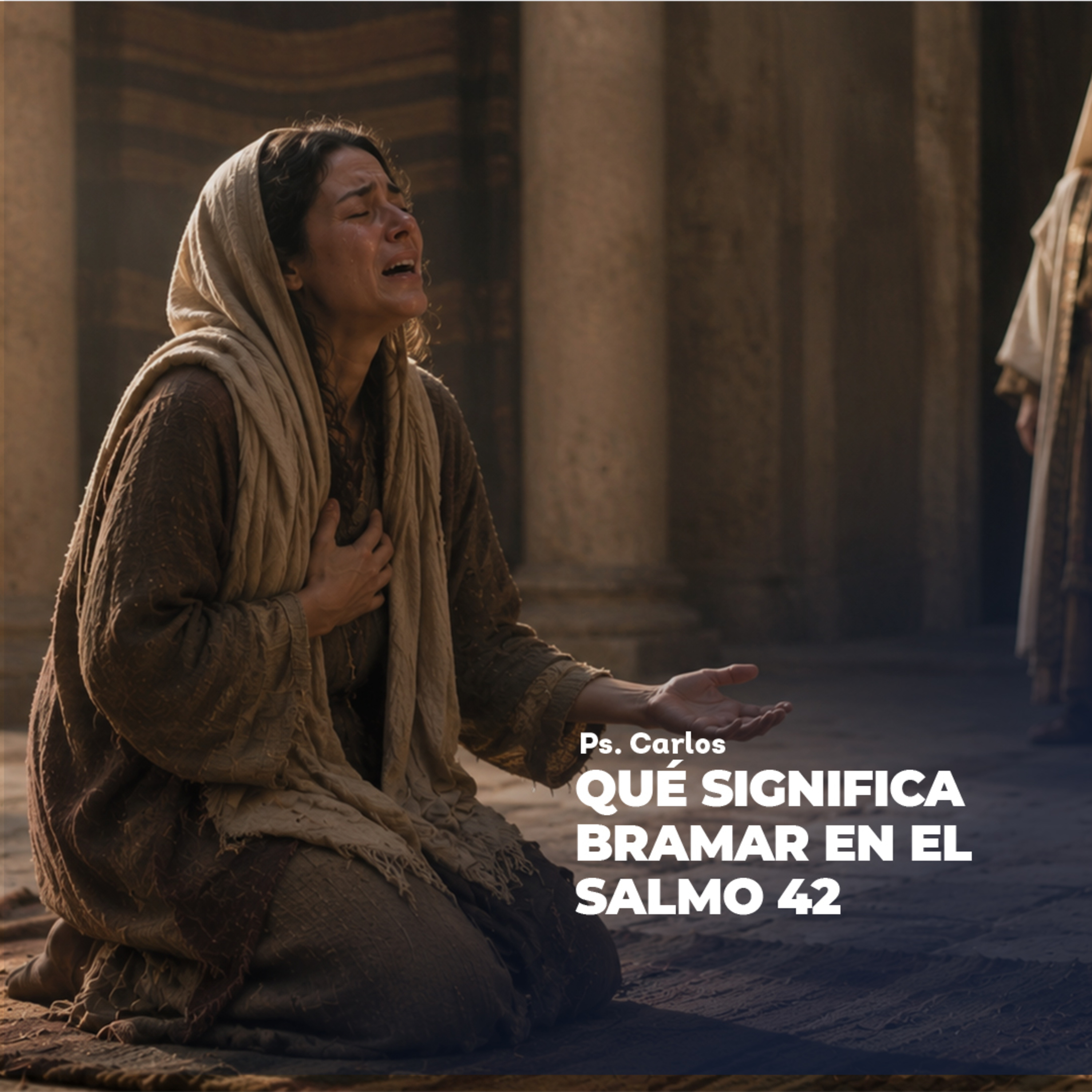 Devocional │ Qué Significa Bramar En El Salmo 42 episode artwork