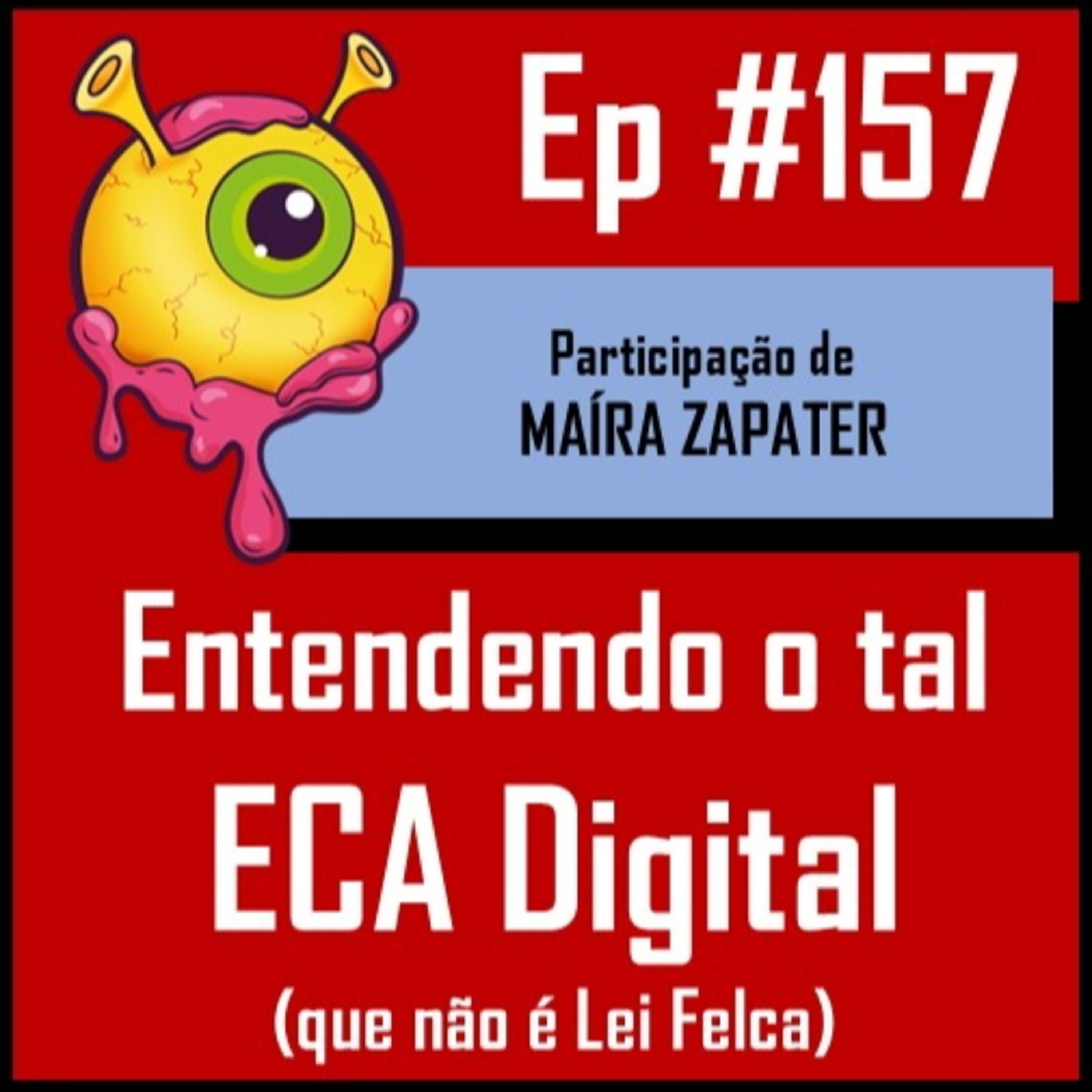 Ep 157 - Entendendo o tal do ECA Digital episode artwork