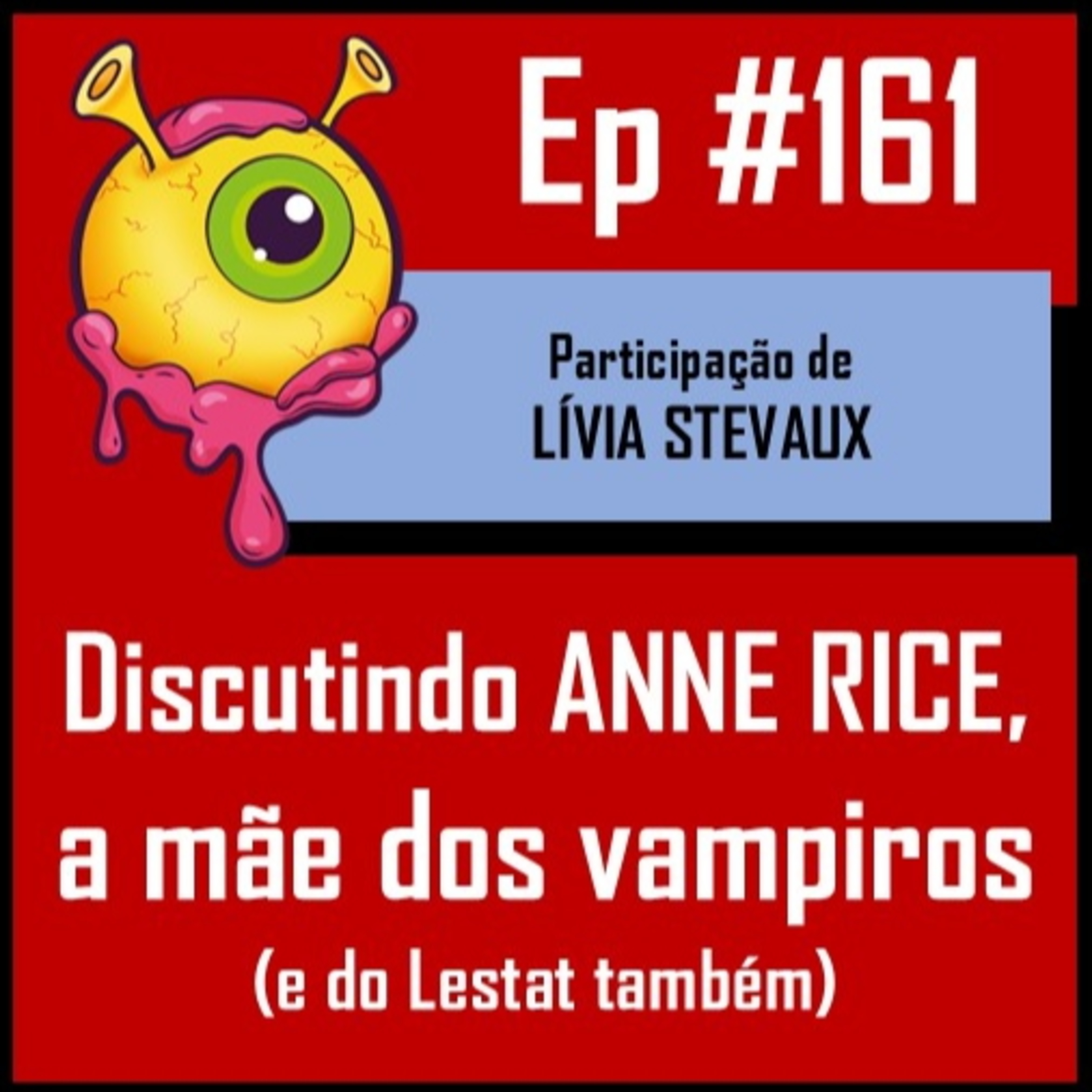 Ep 161 - Discutindo Anne Rice, a rainha dos vampiros episode artwork
