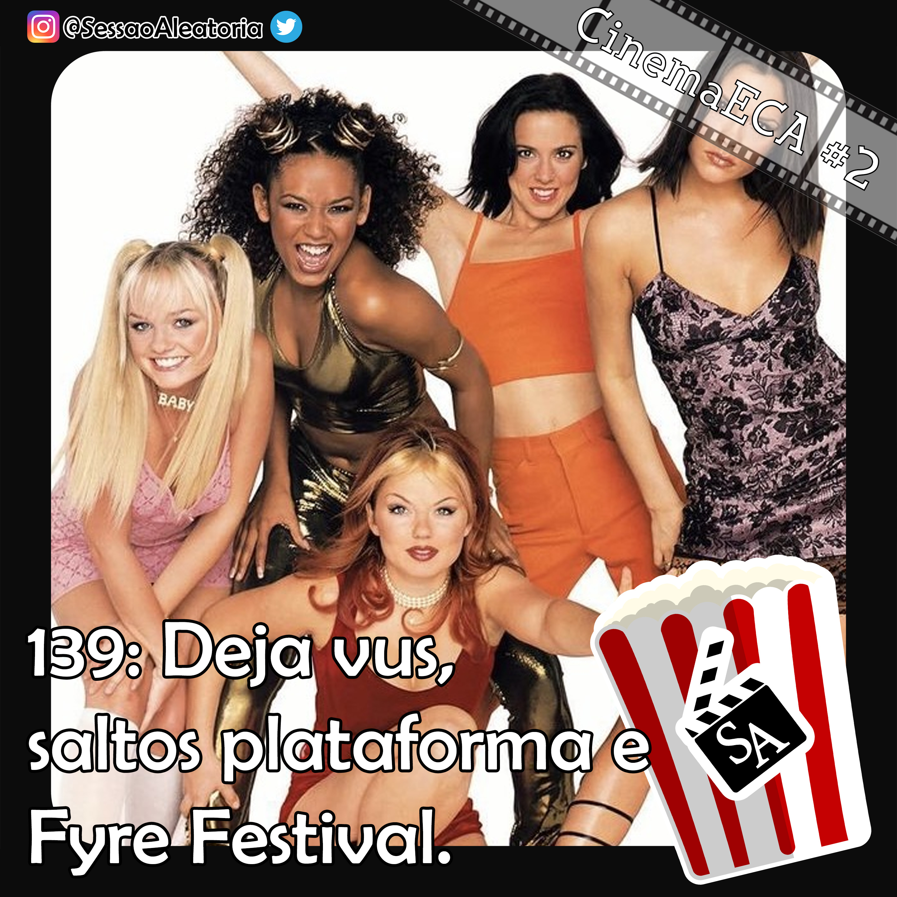 Ep.139 - Deja vus, Saltos Plataforma e Fyre Festival - Spice World (1997) - CinemaECA #2 episode artwork
