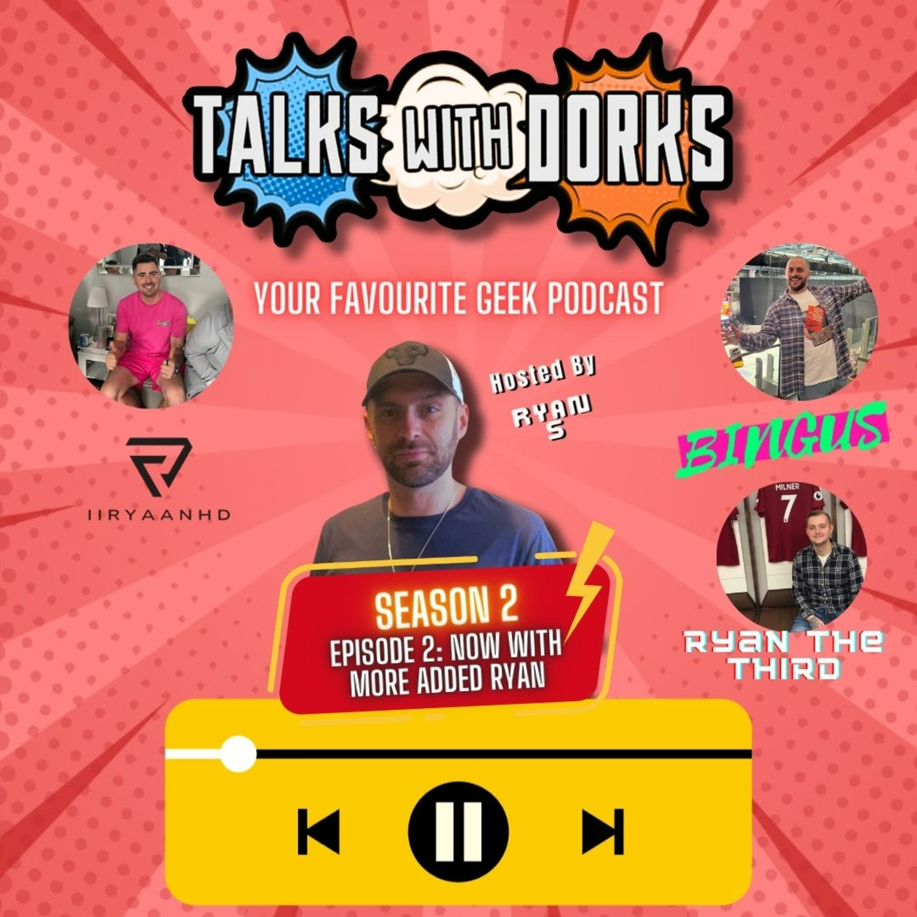 TALKS WITH DORKS SEASON 2 EPISODE 2 (NOW WITH MORE ADDED RYAN episode artwork