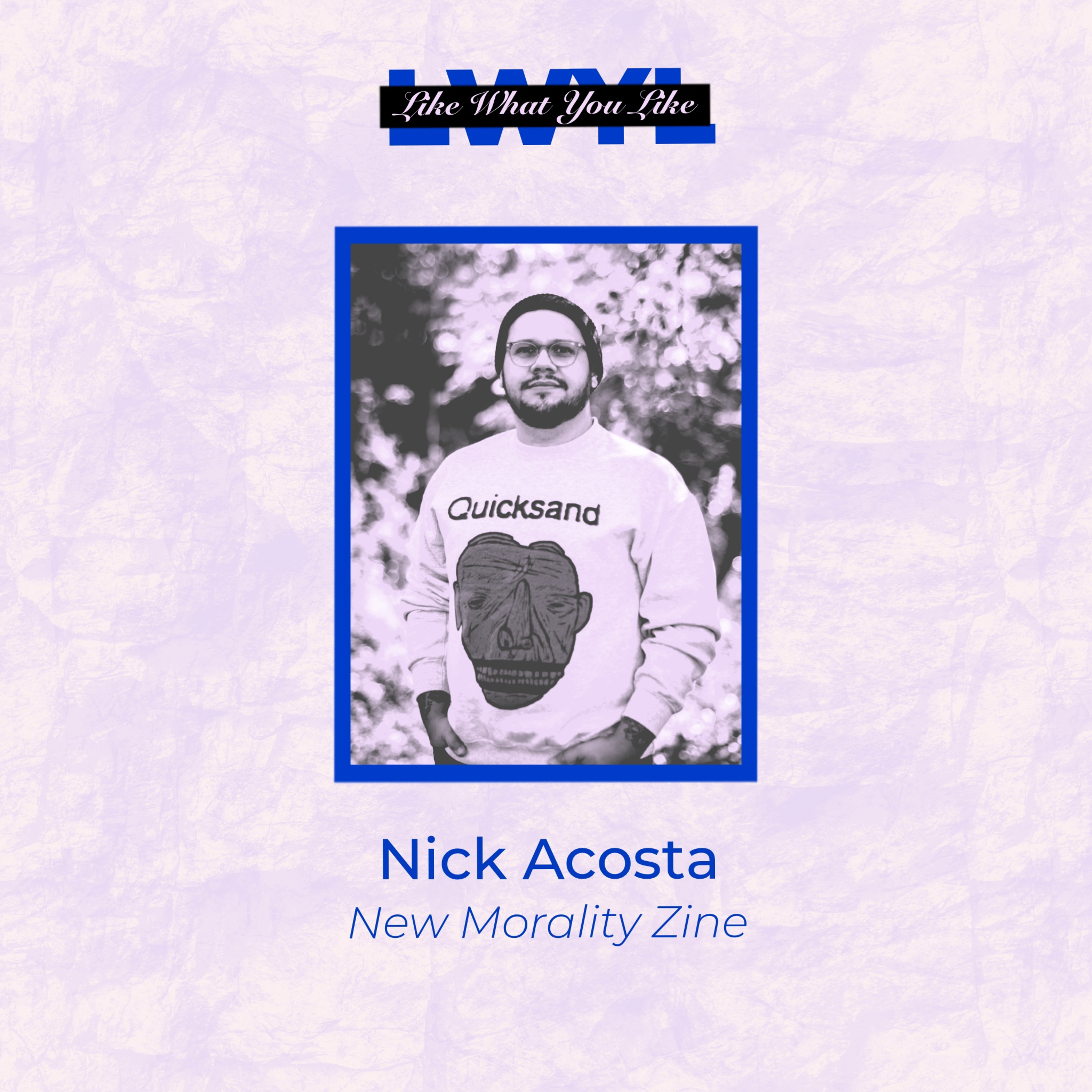 Nick Acosta (New Morality Zine)