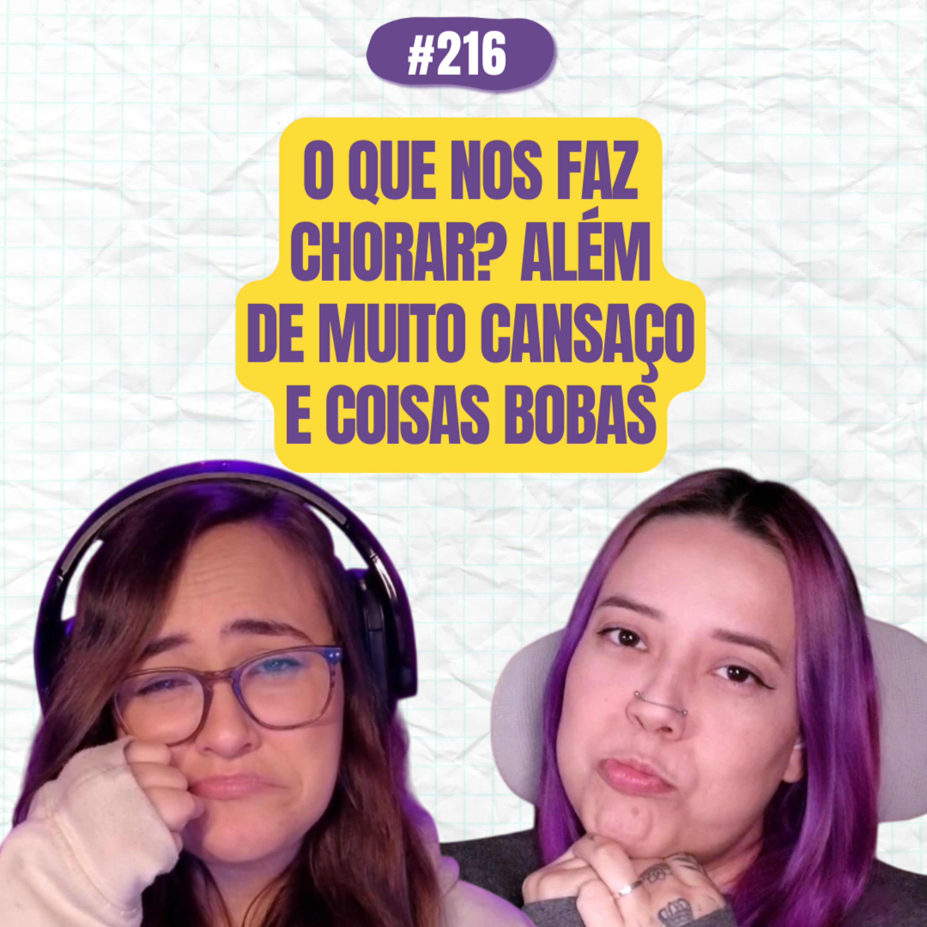 #216 COMOEUVIM POCKET: O que nos faz chorar? Além de muito cansaço e coisas bobas
