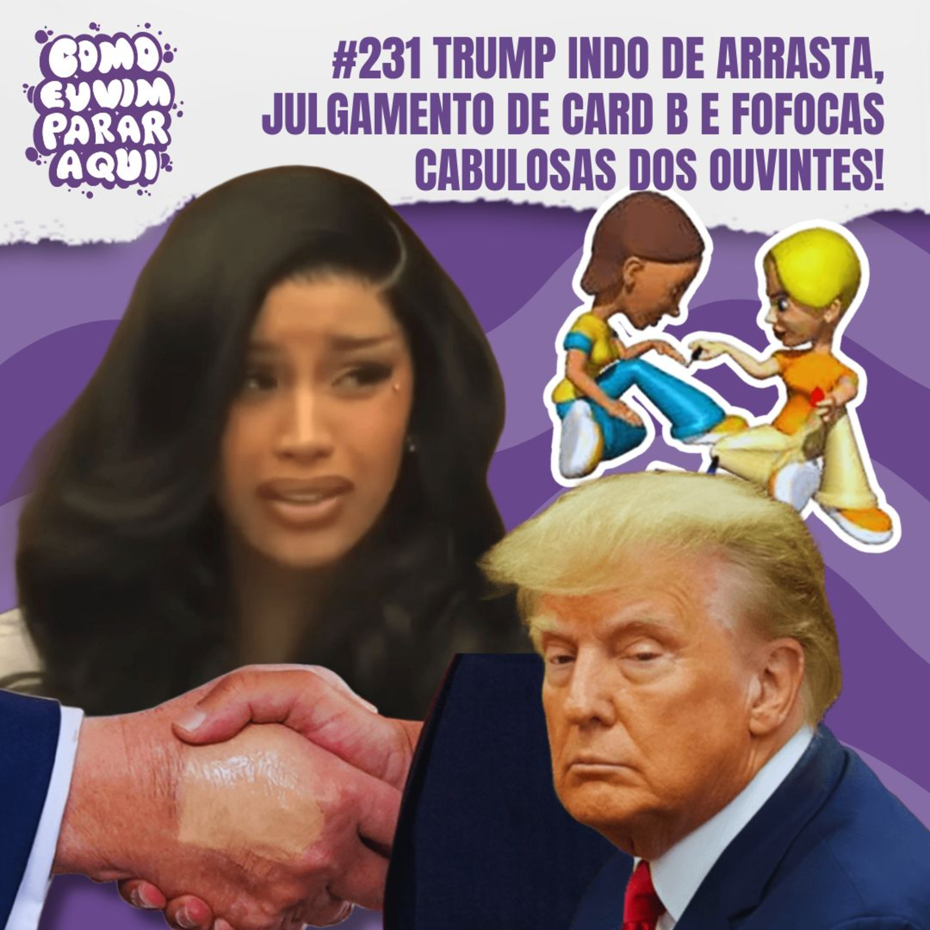 #231 TRUMP INDO DE ARRASTA, JULGAMENTO DE CARD B E FOFOCAS CABULOSAS DOS OUVINTES!