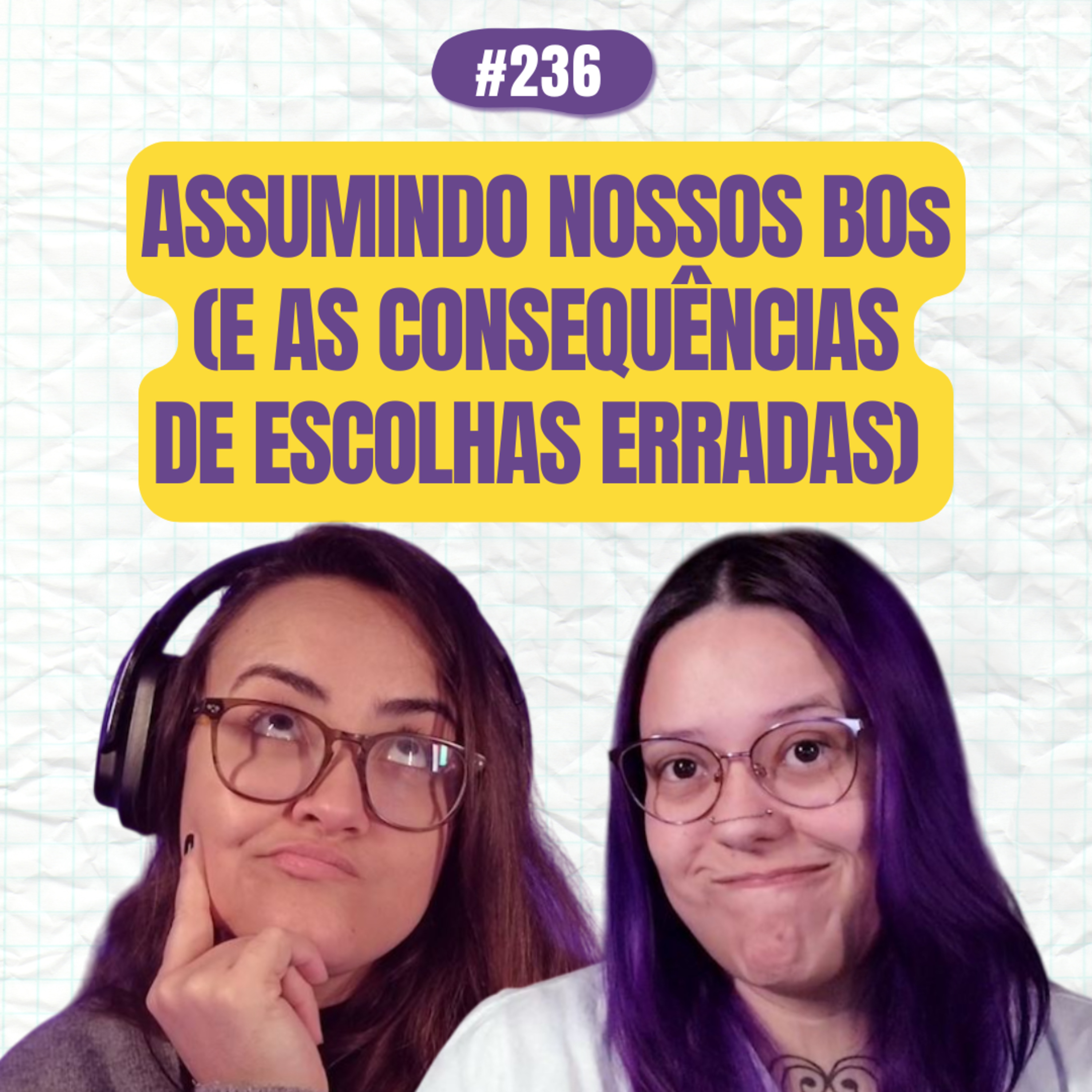 #236 COMOEUVIM POCKET: Assumindo nossos BOs (e as consequências de escolhas erradas)