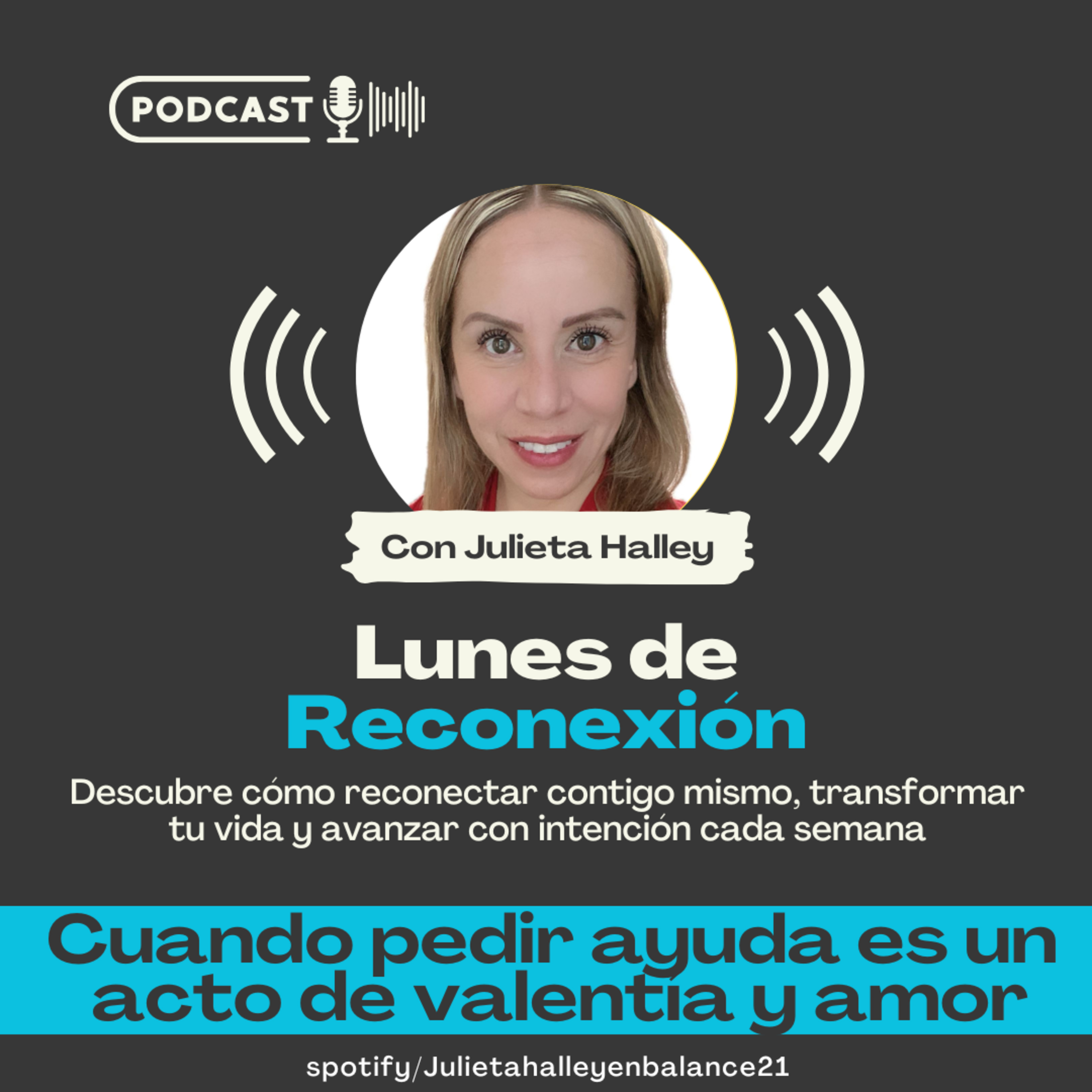 LUNES DE RECONEXION - CUANDO PEDIR AYUDA ES UN ACTO DE VALENTÍA Y AMOR PROPIO