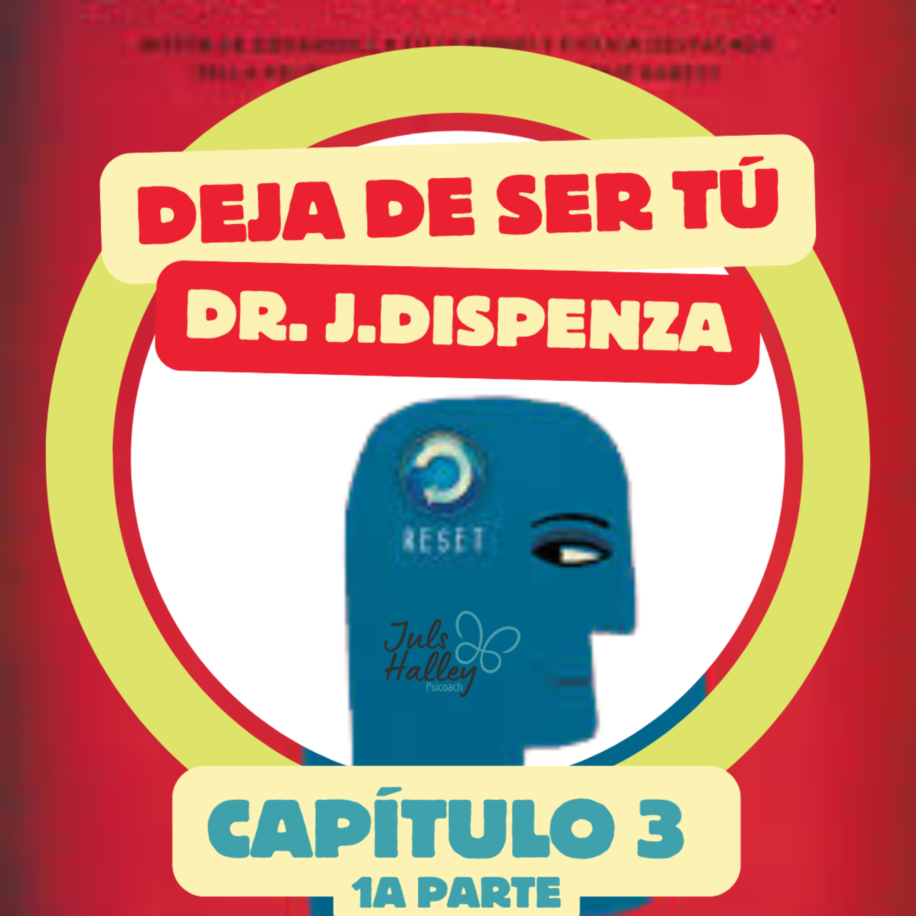 DEJA DE SER TÚ - Capítulo 3 - 1a Parte - Ve más allá del cuerpo
