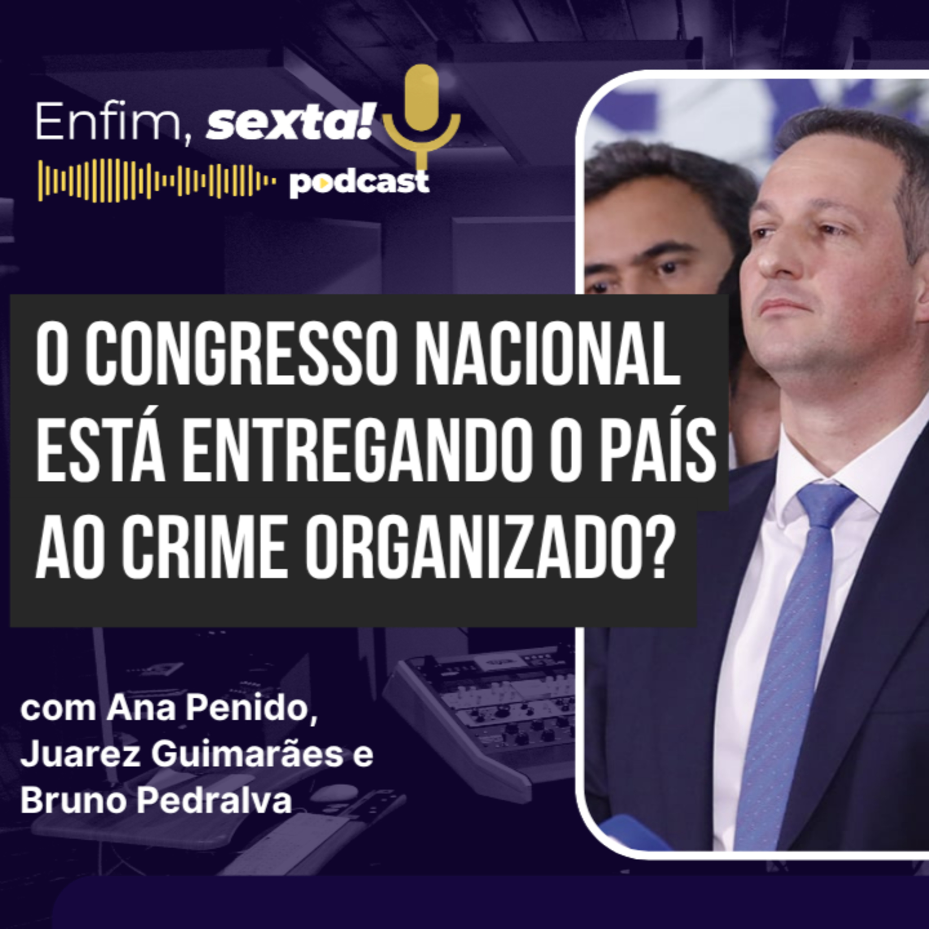 O Congresso Nacional está entregando o país ao crime organizado? 