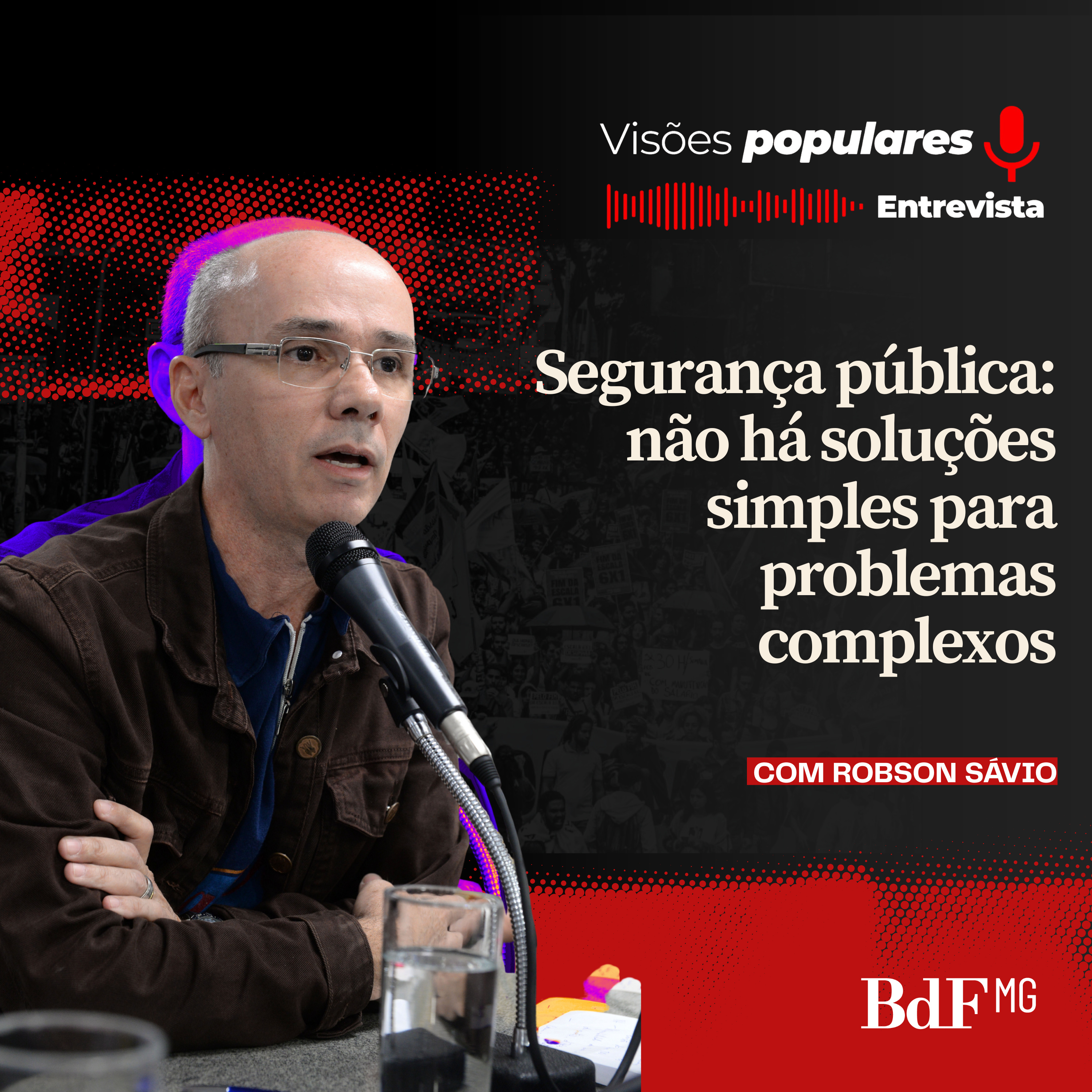 Segurança pública: não há soluções simples para problemas complexos - Visões populares entrevista 